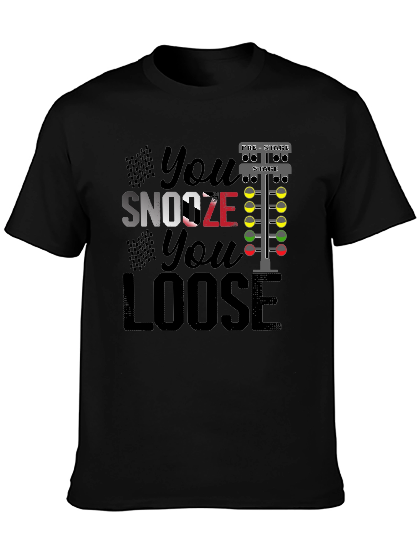 Black You Snooze You Loose Funny Drag Racing T-Shirt view 3
