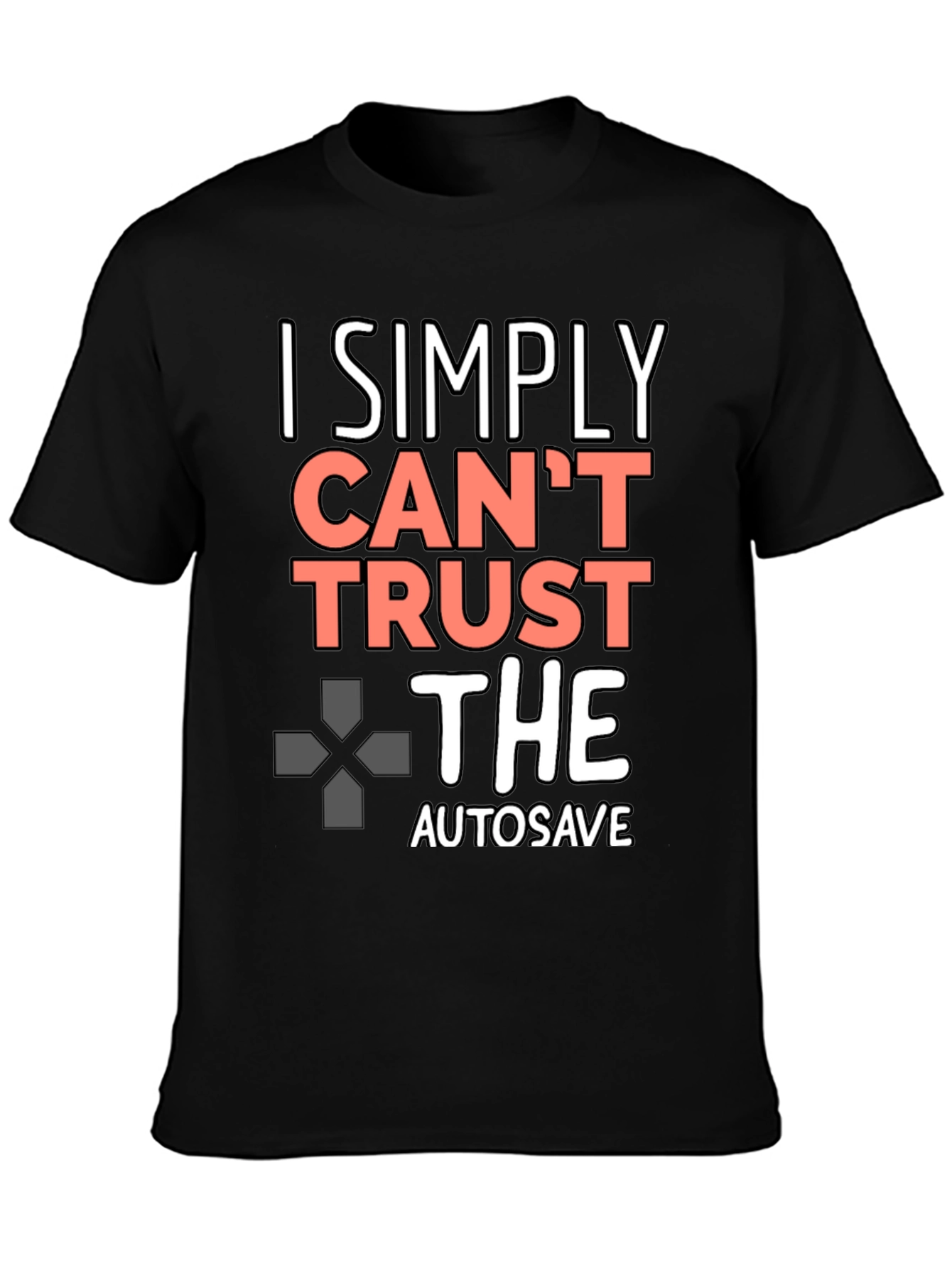 Black I Simply Can't Trust the Autosave Black T-Shirt view 3