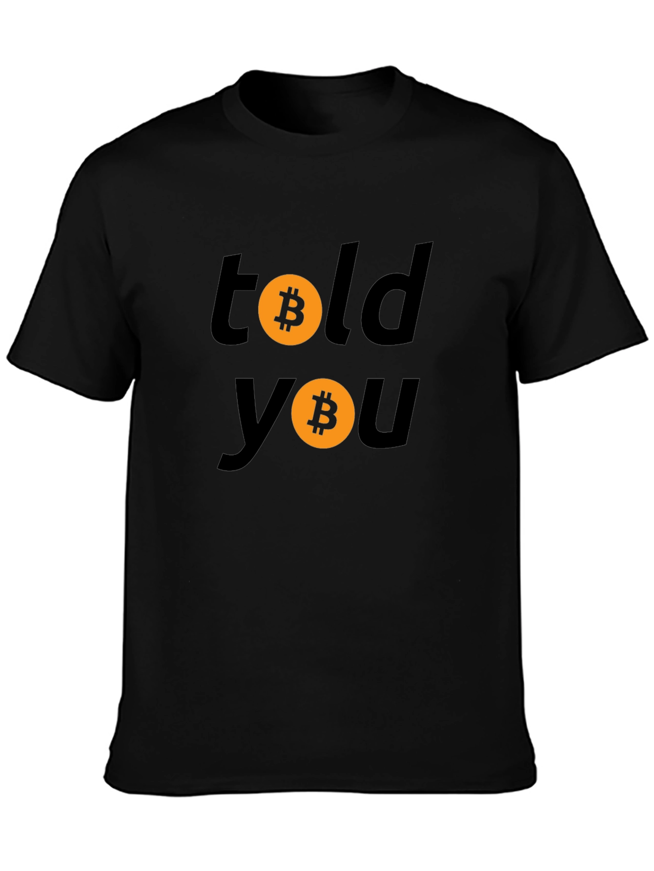 Black Told You Bitcoin T-Shirt - Crypto Design view 3
