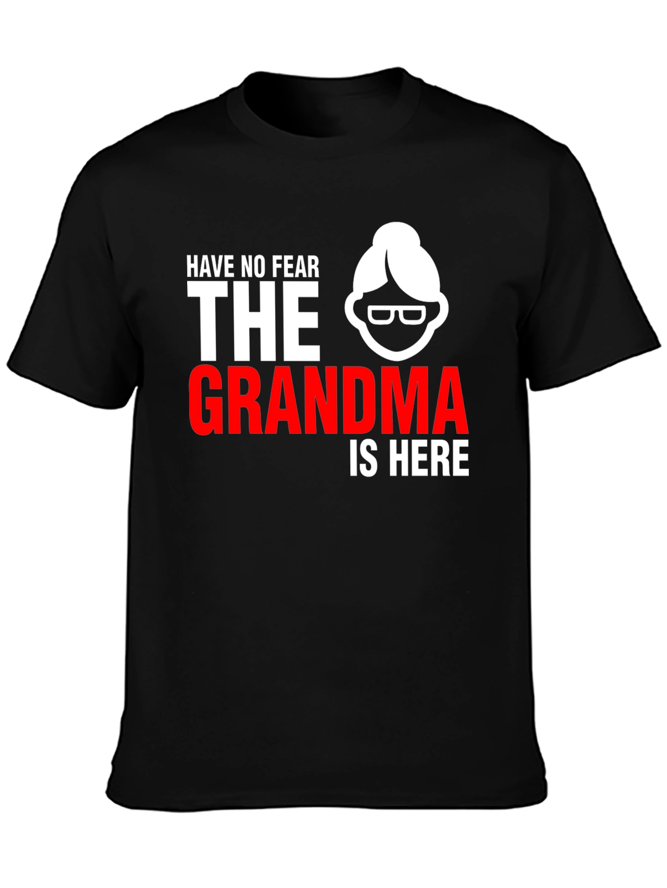 Black Funny Grandma T-Shirt - Have No Fear, Grandma is Here! view 3