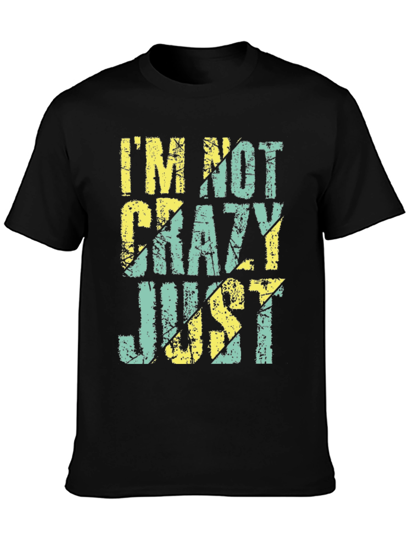 Black I'm Not Crazy Just T-Shirt view 3