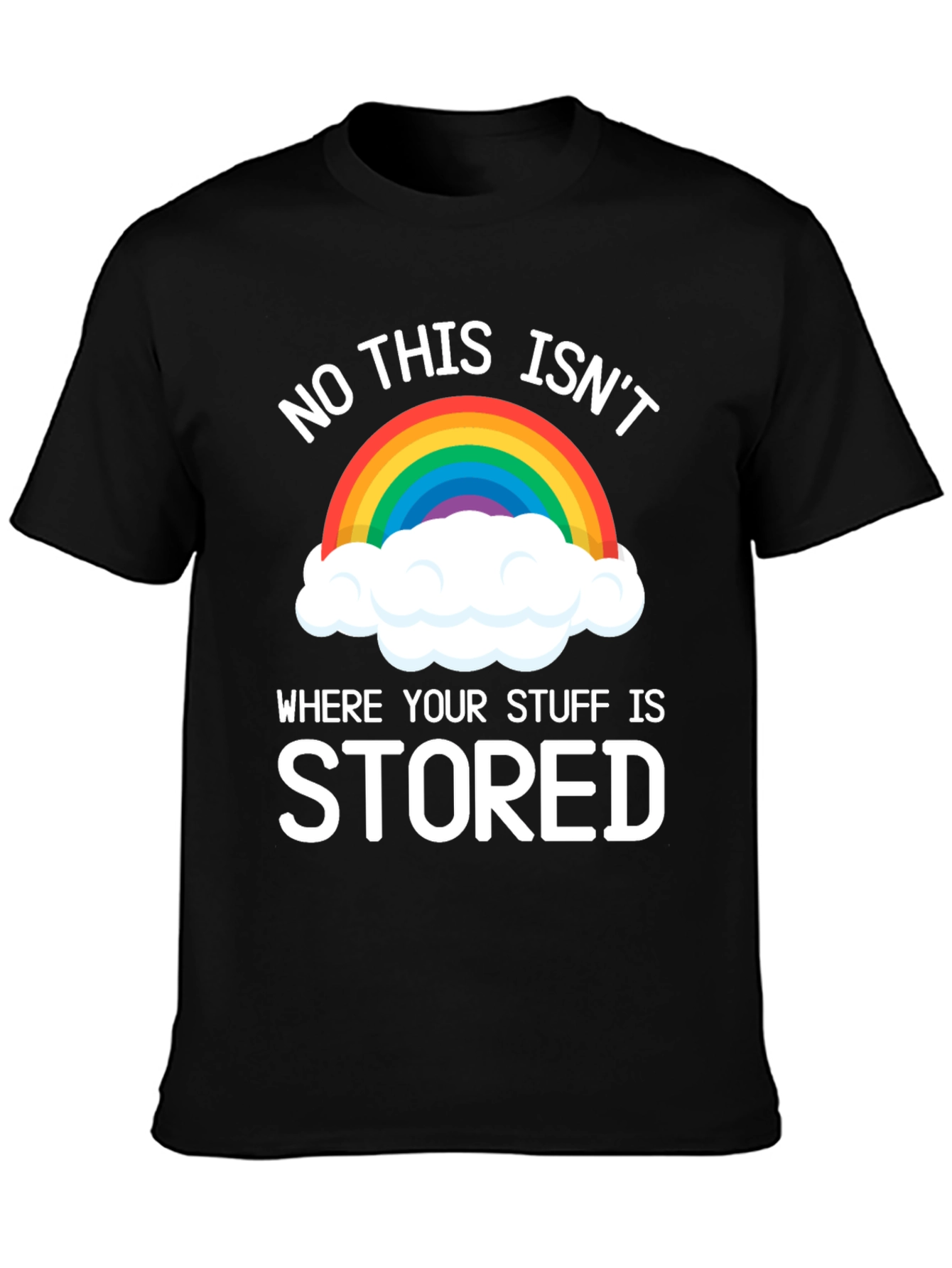 Black Funny Rainbow Cloud T-Shirt - Not Your Storage! view 3