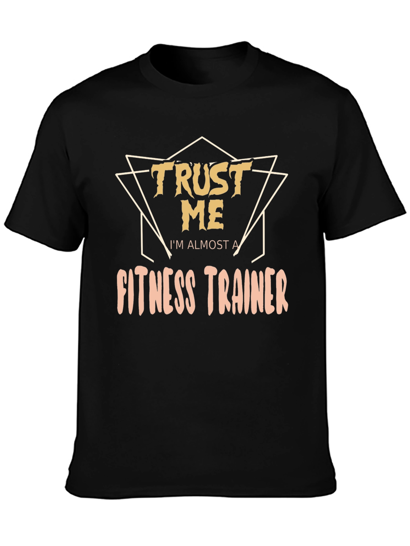 Black Trust Me I'm Almost a Fitness Trainer Funny T-Shirt view 3