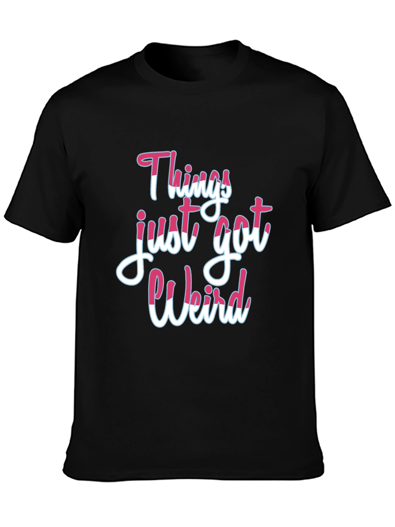 Black Things Just Got Weird T-Shirt view 3