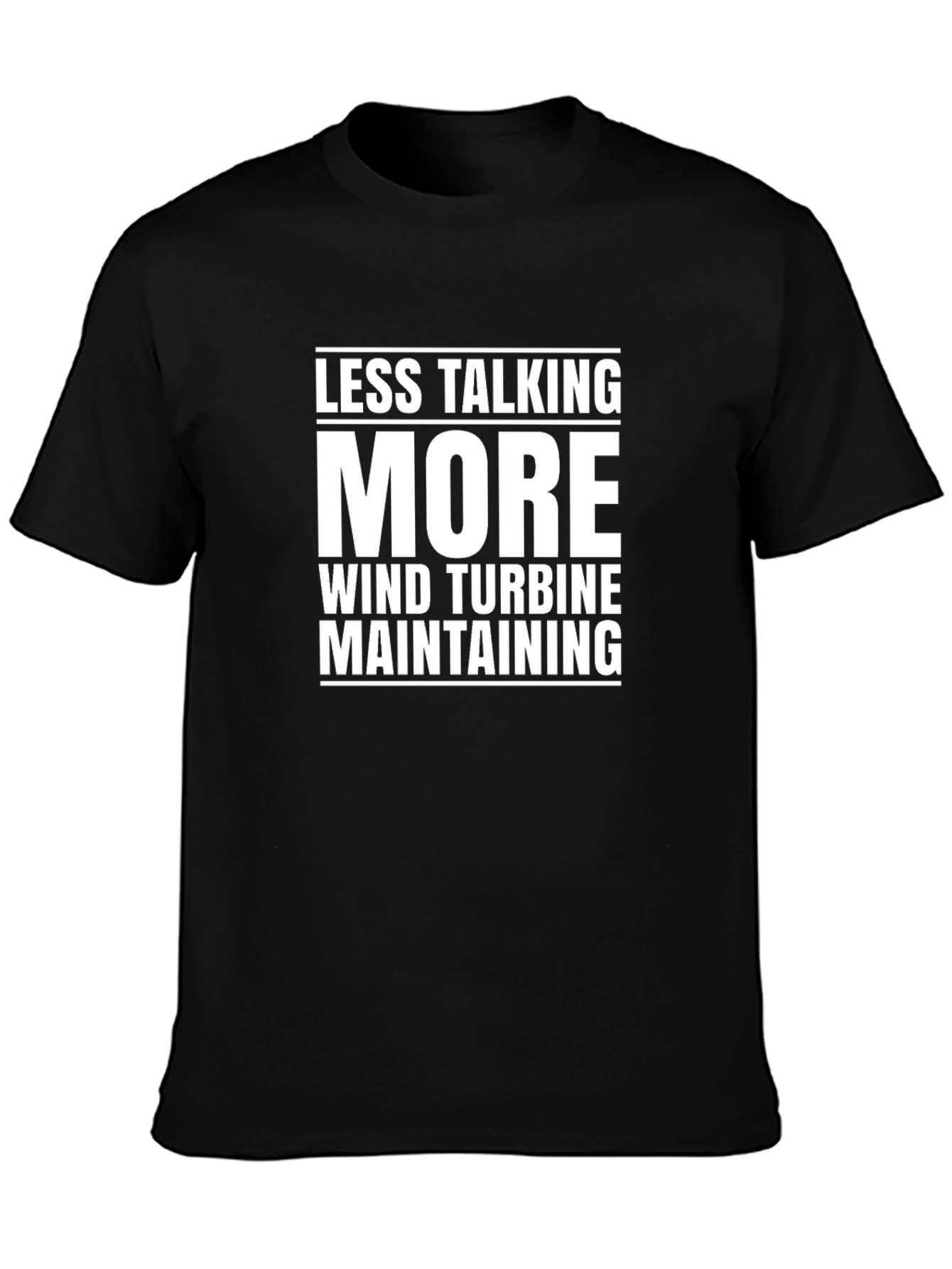 Black Less Talking, More Wind Turbine Maintaining T-Shirt view 3