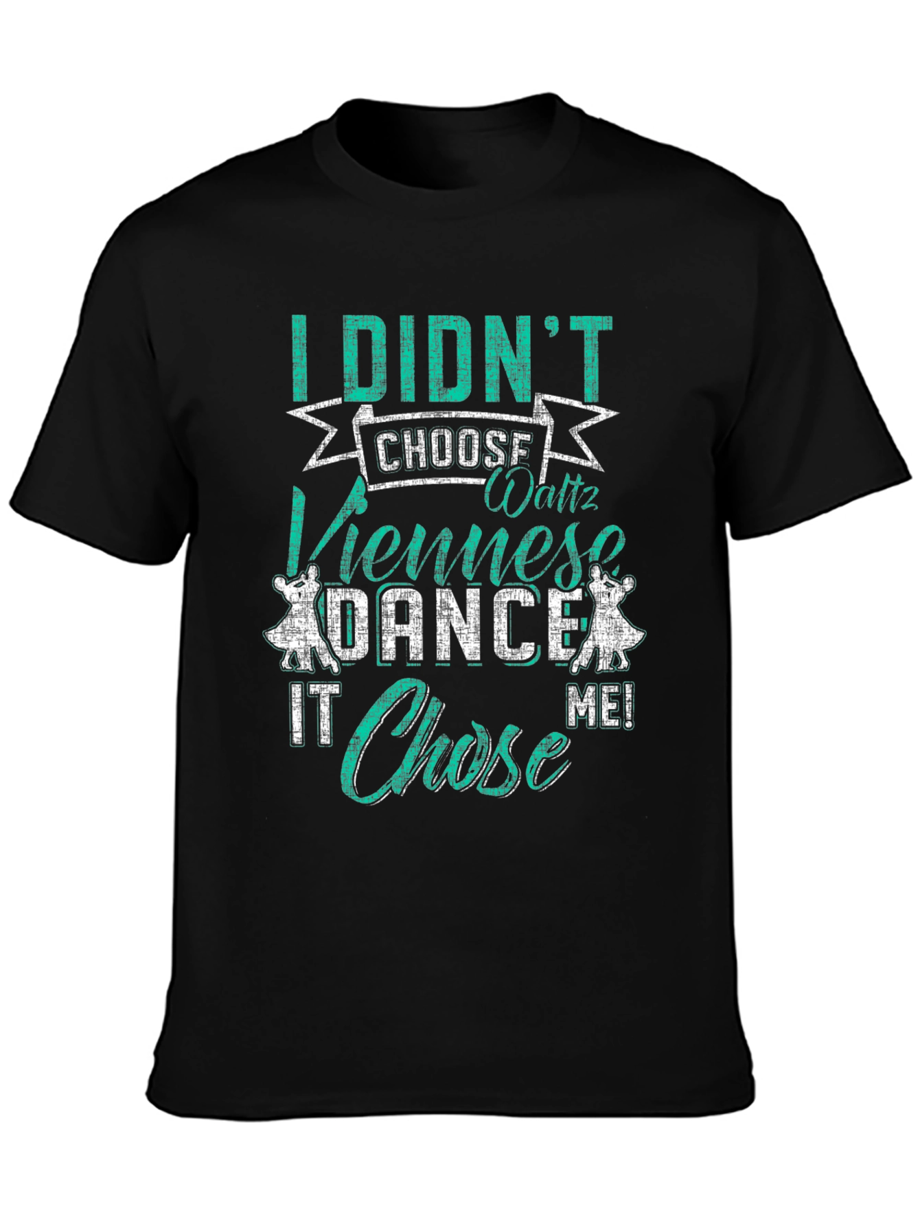 Black Viennese Waltz Dance T-Shirt - I Didn't Choose It! view 3