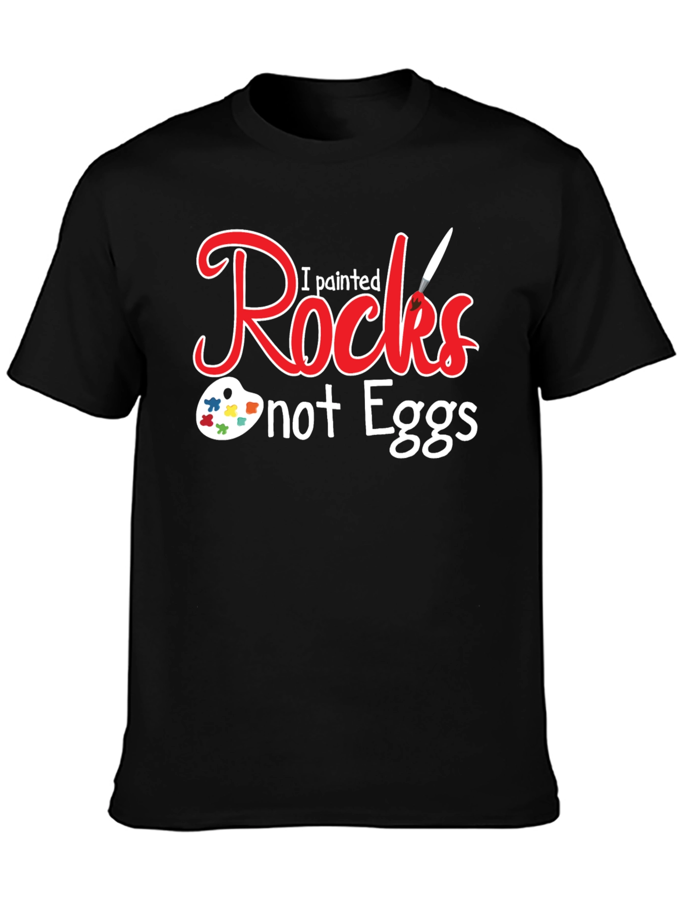 Black I Painted Rocks Not Eggs Black T-Shirt view 3