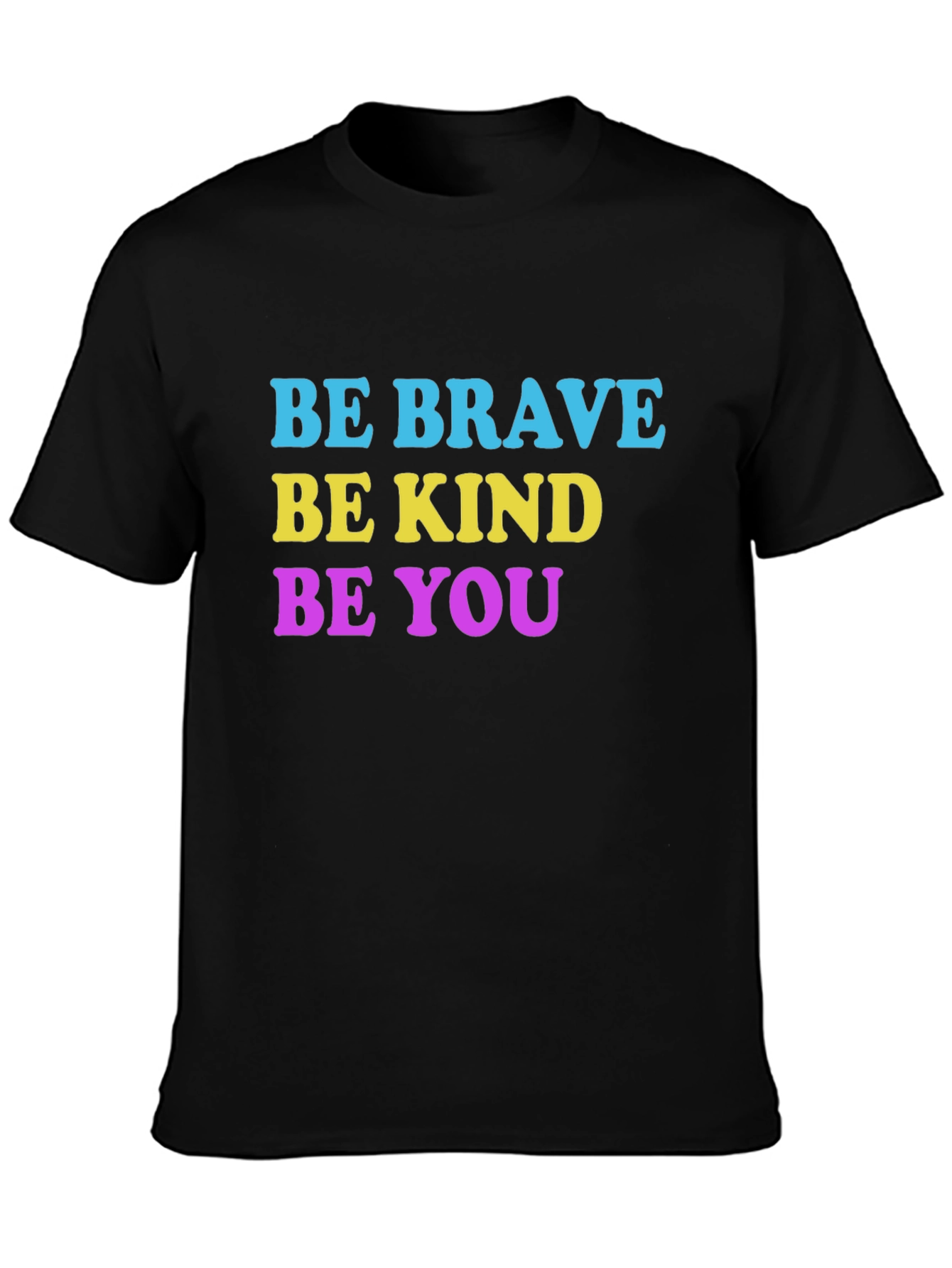 Black Be Brave, Be Kind, Be You T-Shirt view 3