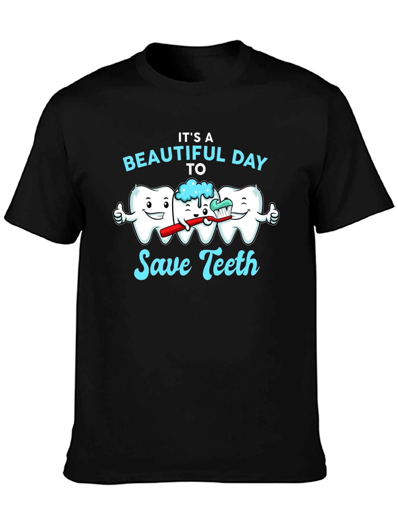 Black It's a Beautiful Day To Save Teeth T-Shirt view 3