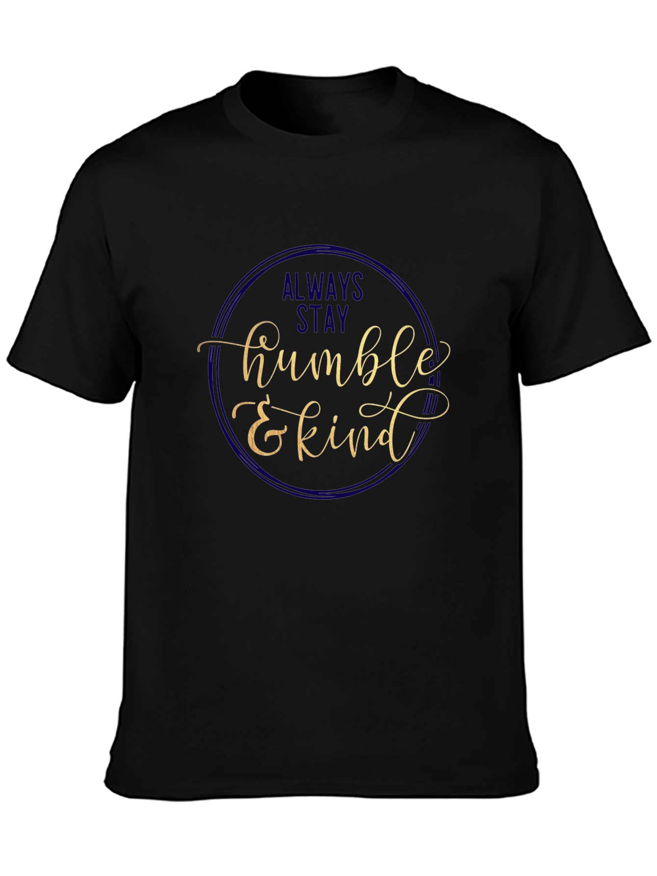 Black Always Stay Humble & Kind Graphic Tee view 3