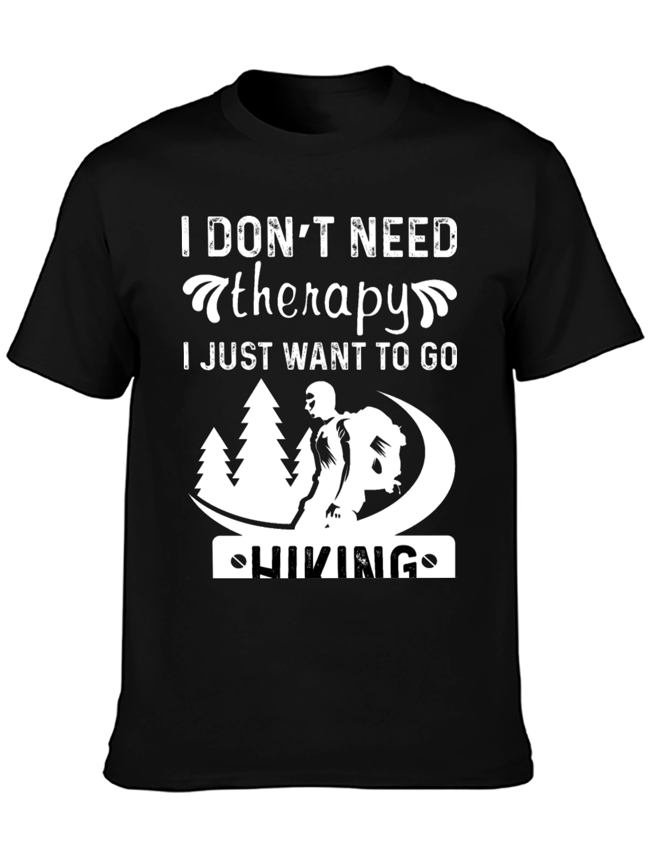 Black Hiking Therapy T-Shirt: I Don't Need Therapy, I Just Want to Go Hiking view 3