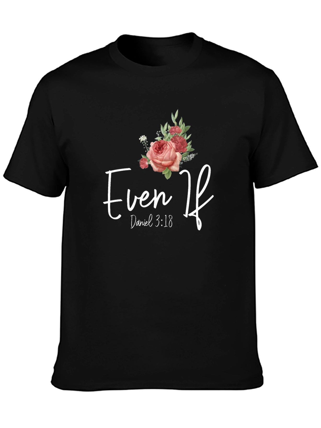 Black Even If - Daniel 3:18 T-Shirt view 3