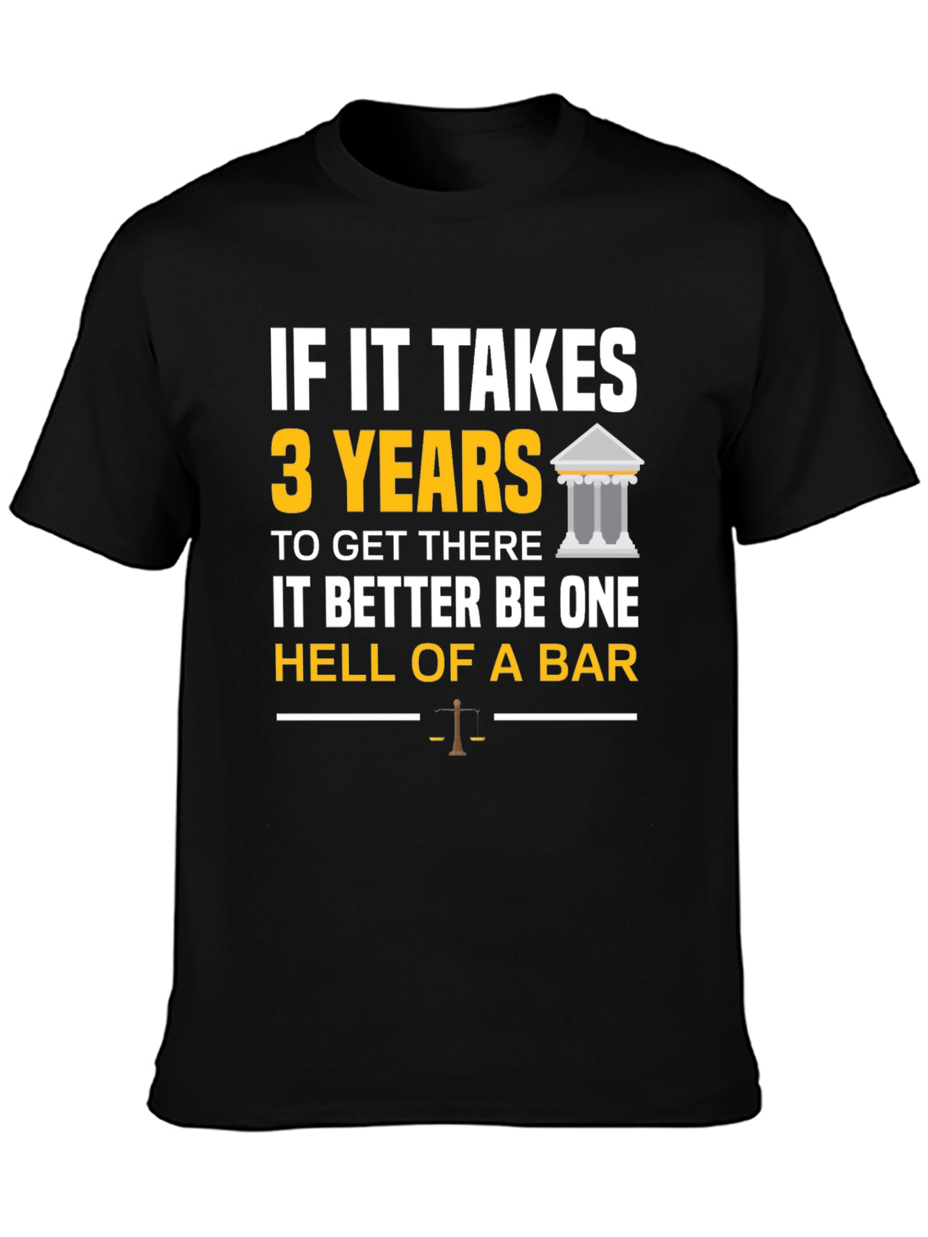 Black Law School T-Shirt: If It Takes 3 Years - Hell of a Bar! view 3