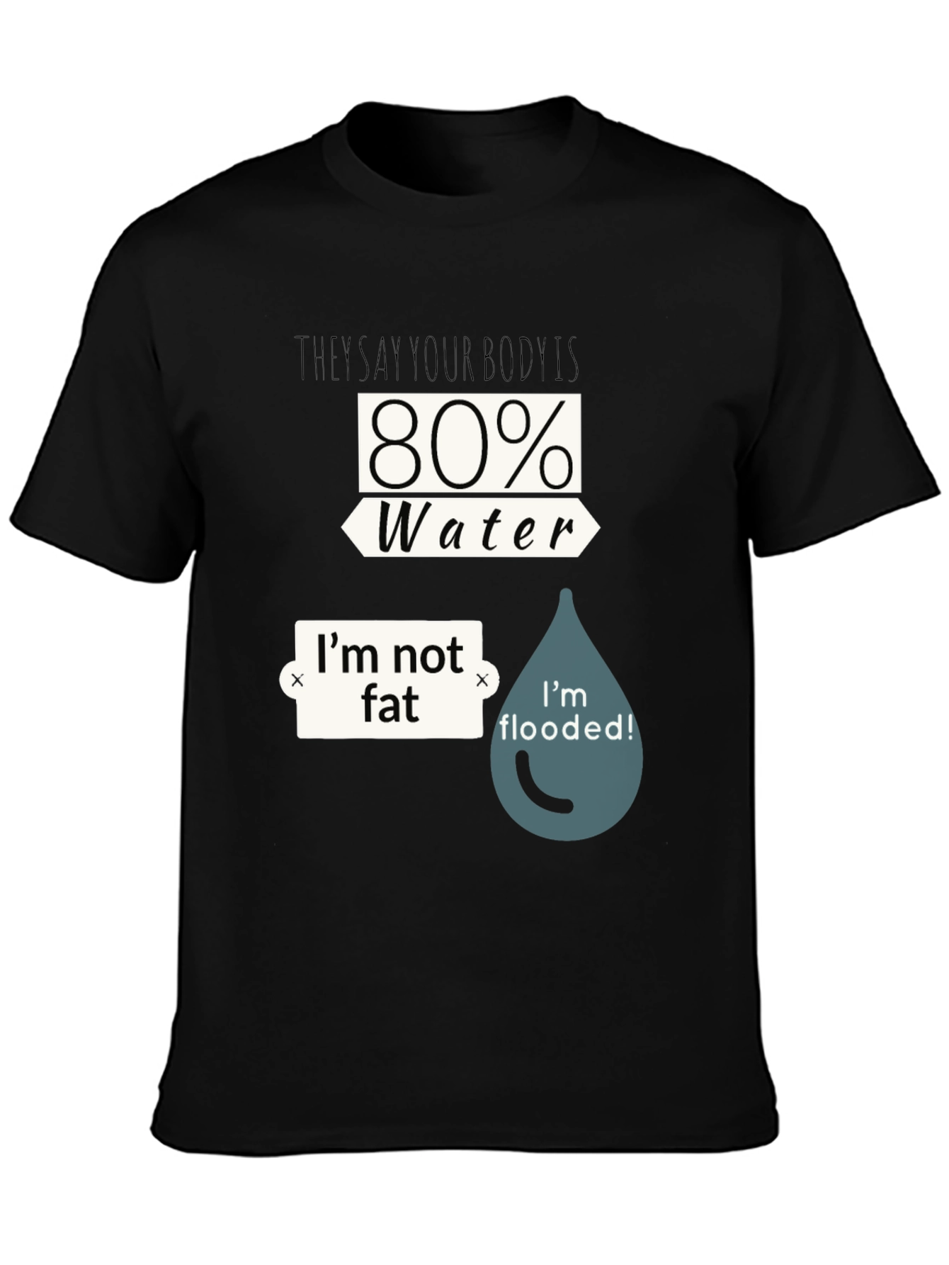 Black Funny Water Body T-Shirt - I'm Not Fat, I'm Flooded view 3