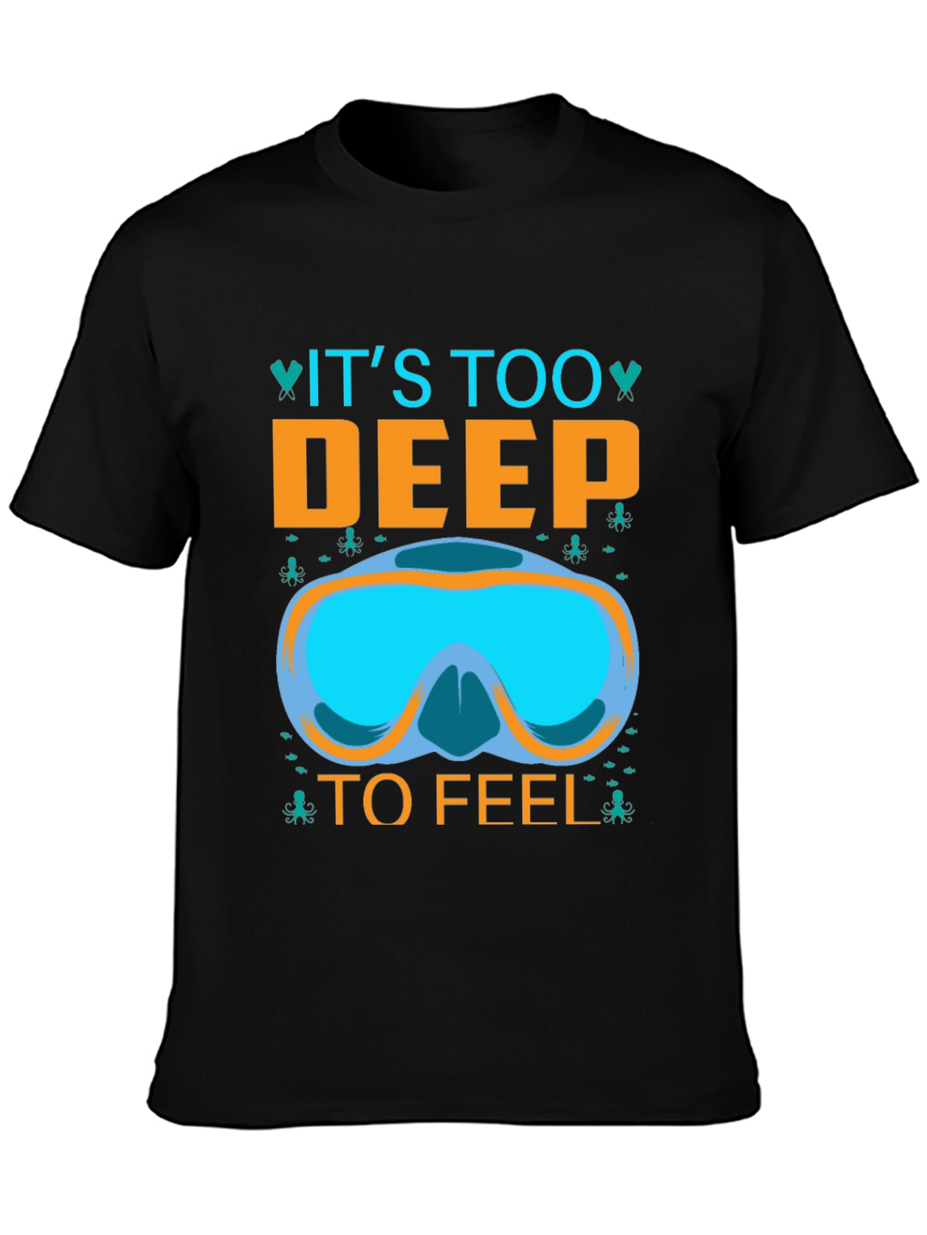 Black It's Too Deep To Feel T-Shirt - Diving Mask Graphic Tee view 3