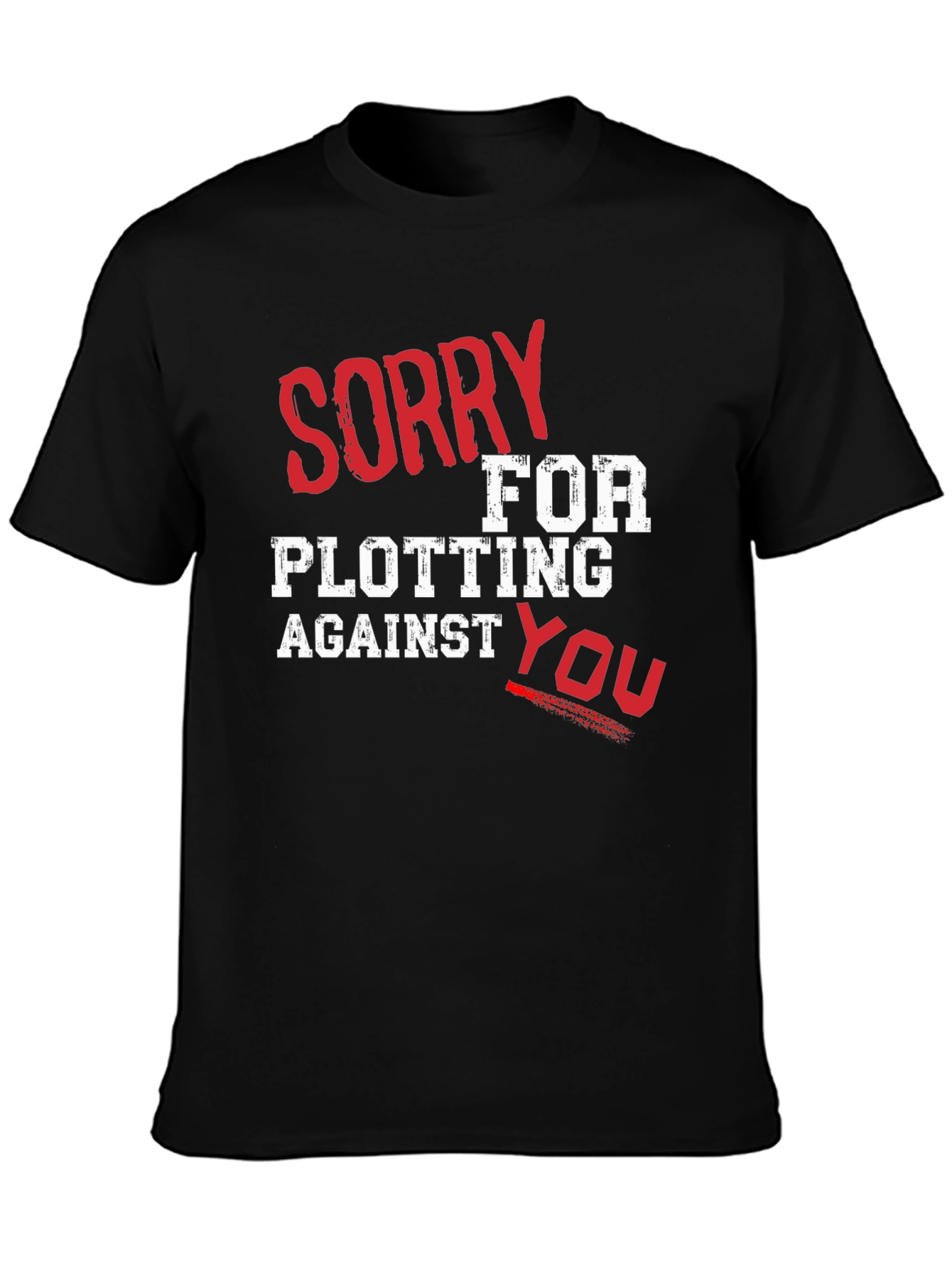 Black Sorry For Plotting T-Shirt - Funny Graphic Tee view 3