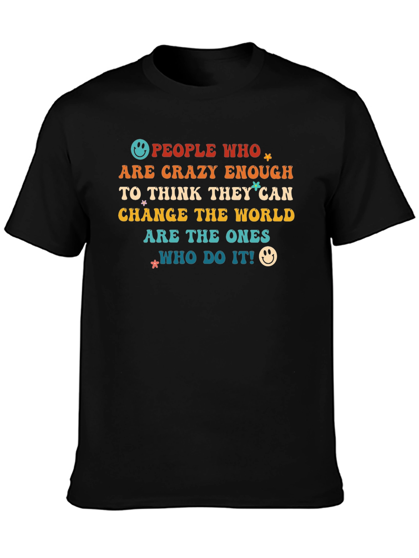 Black Crazy Enough to Change the World T-Shirt view 3
