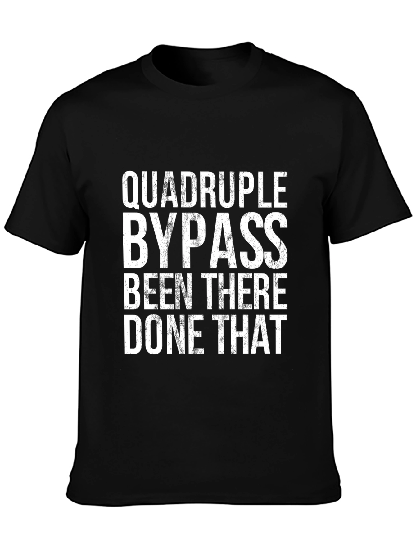 Black Quadruple Bypass T-Shirt - Been There Done That - Funny Health Tee view 3