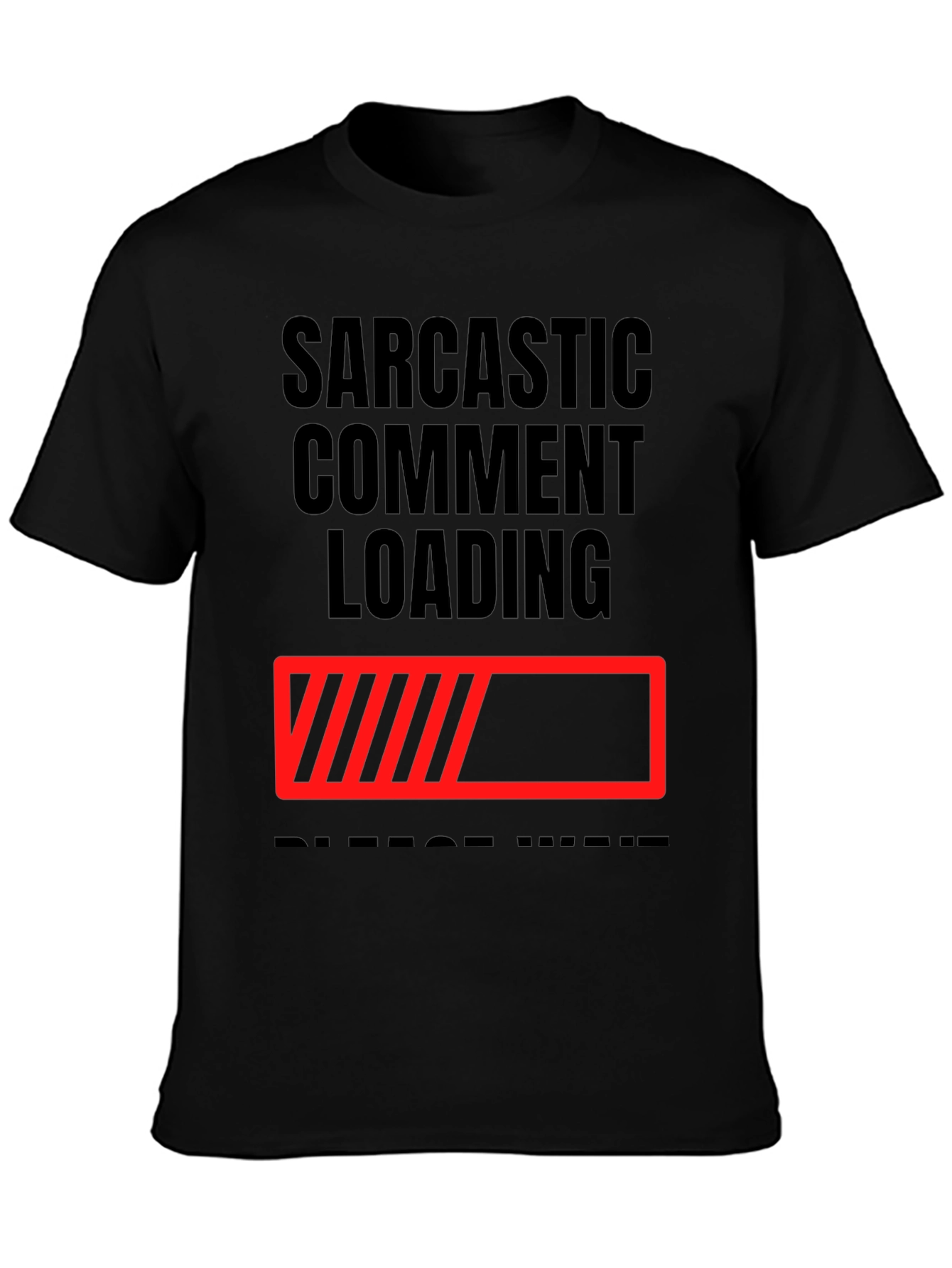 Black Sarcastic Comment Loading T-Shirt - Funny Novelty Tee view 3