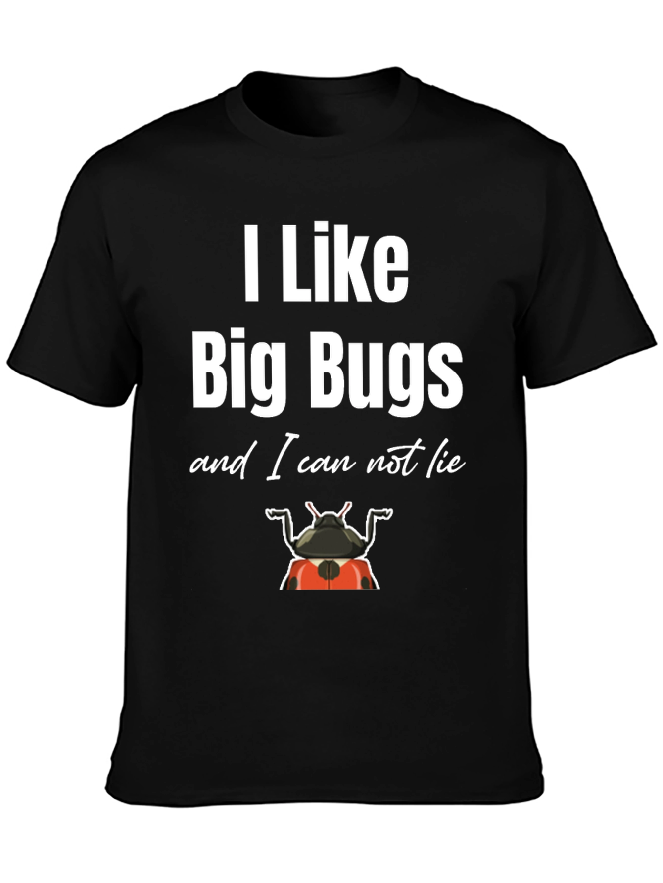 Black I Like Big Bugs Funny Graphic T-Shirt view 3