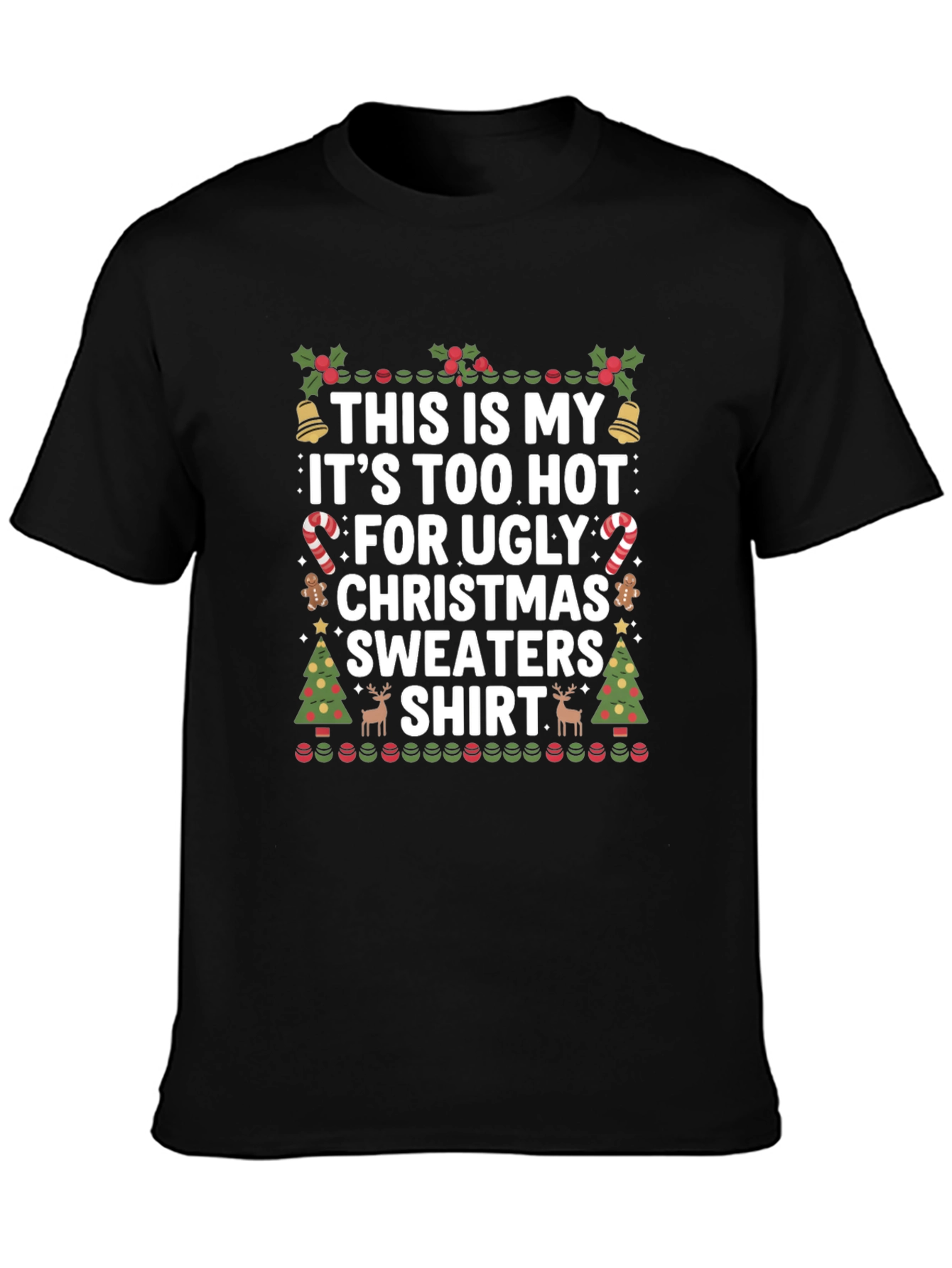 Black Funny Christmas T-Shirt: Too Hot For Sweaters view 3