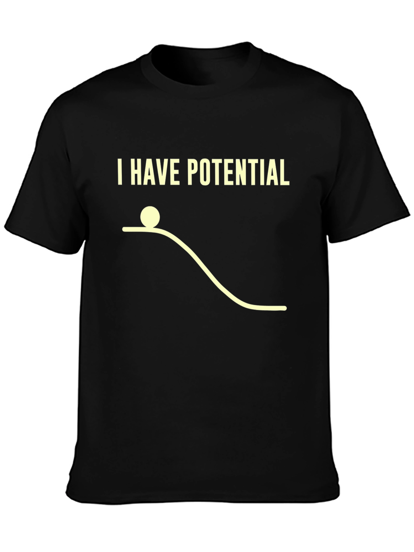 Black I Have Potential T-Shirt - Physics Humor Tee view 3