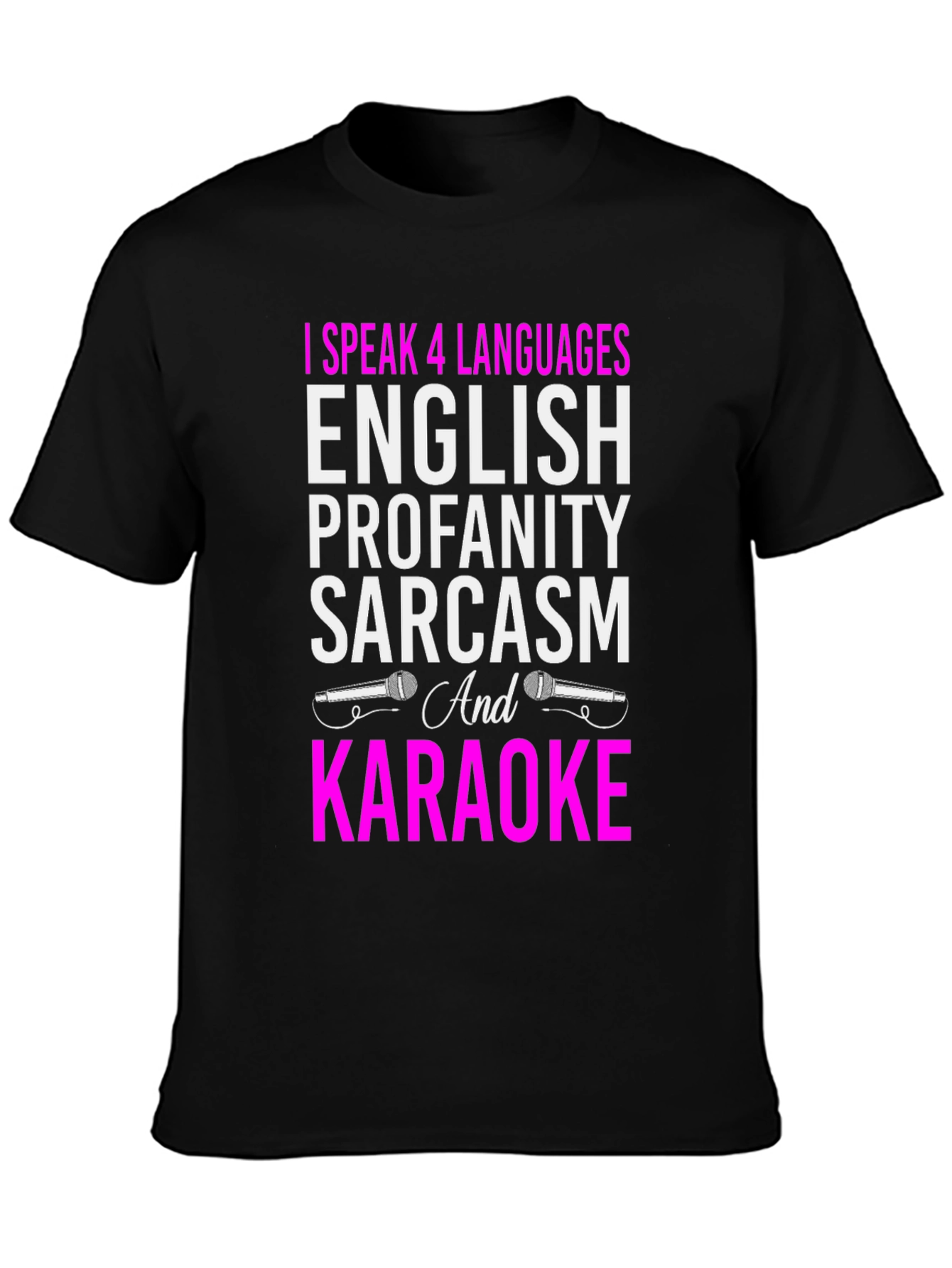 Black Funny Karaoke T-Shirt: I Speak 4 Languages view 3