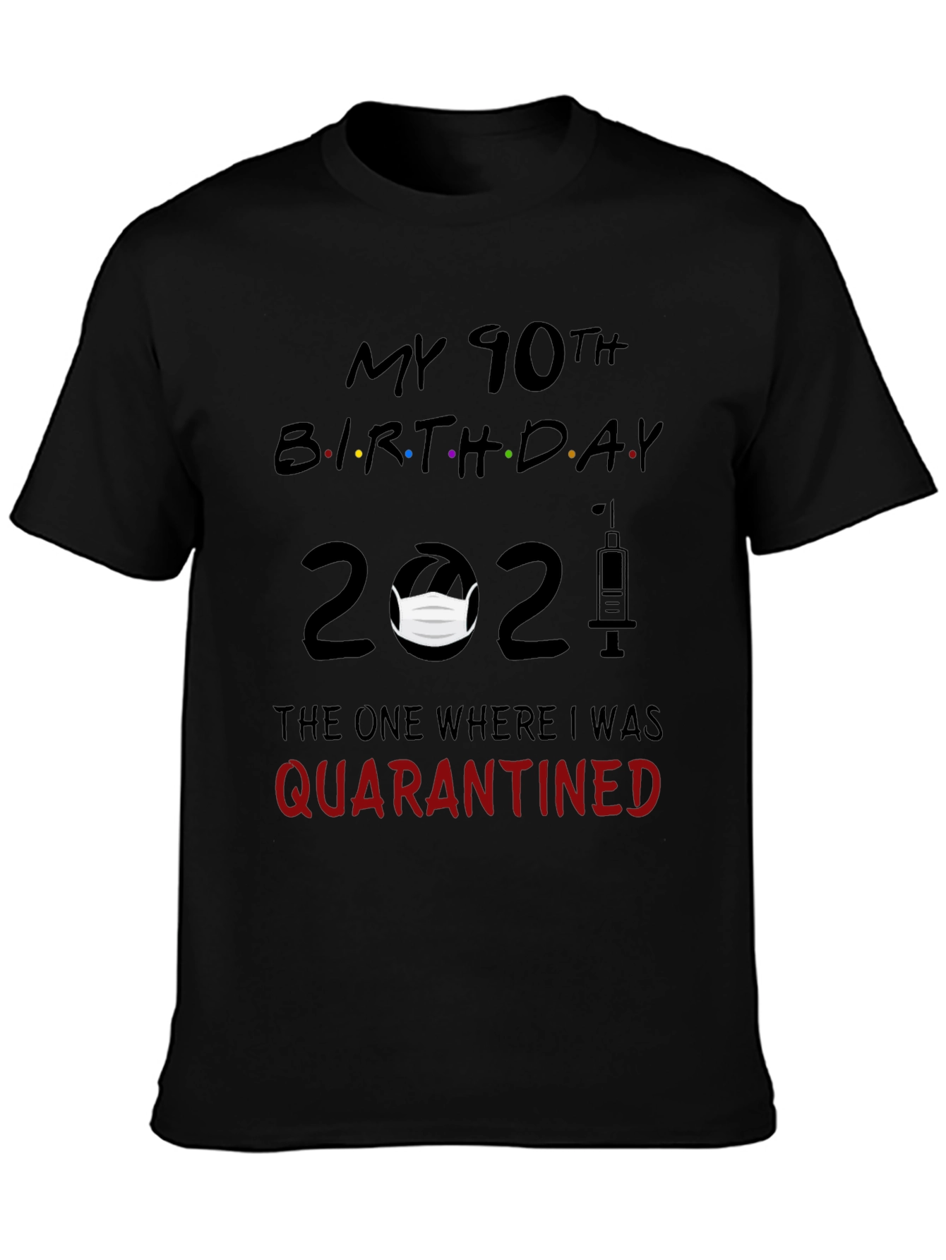 Black 90th Birthday Quarantined 2021 Graphic Tee view 3