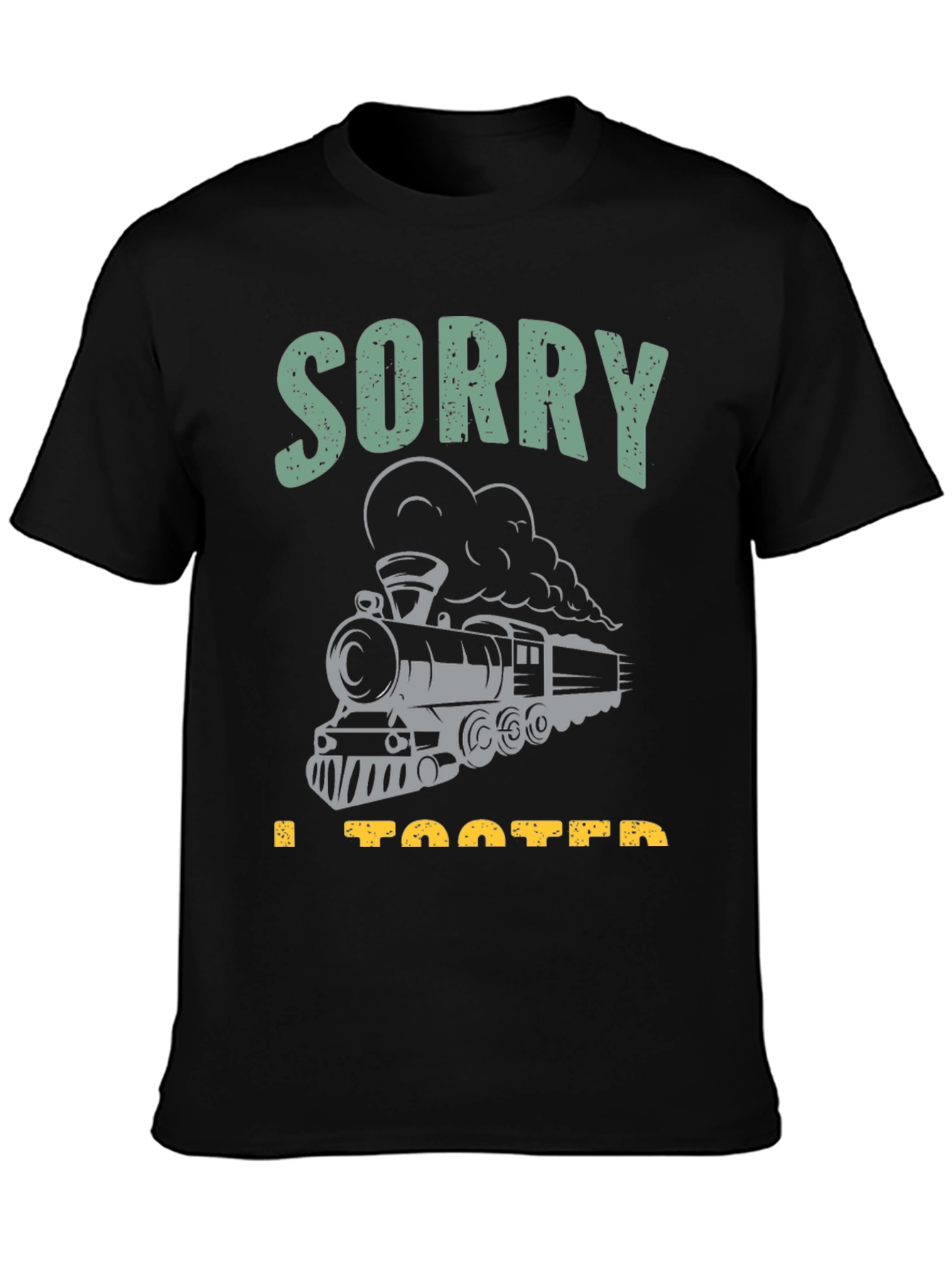 Black Sorry I Tooted Train T-Shirt - Steam Engine Humor view 3