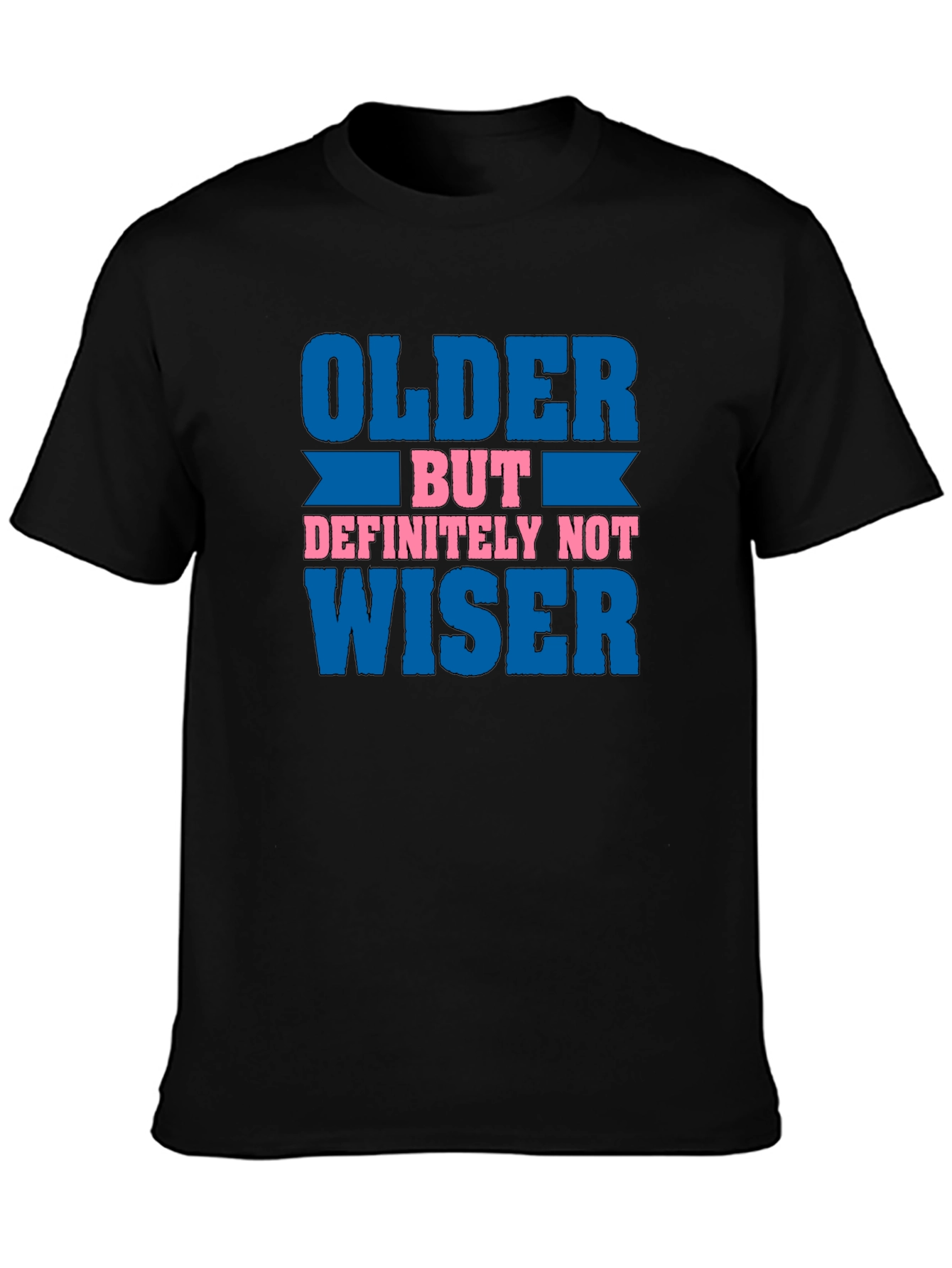 Black Older But Definitely Not Wiser Funny T-Shirt view 3