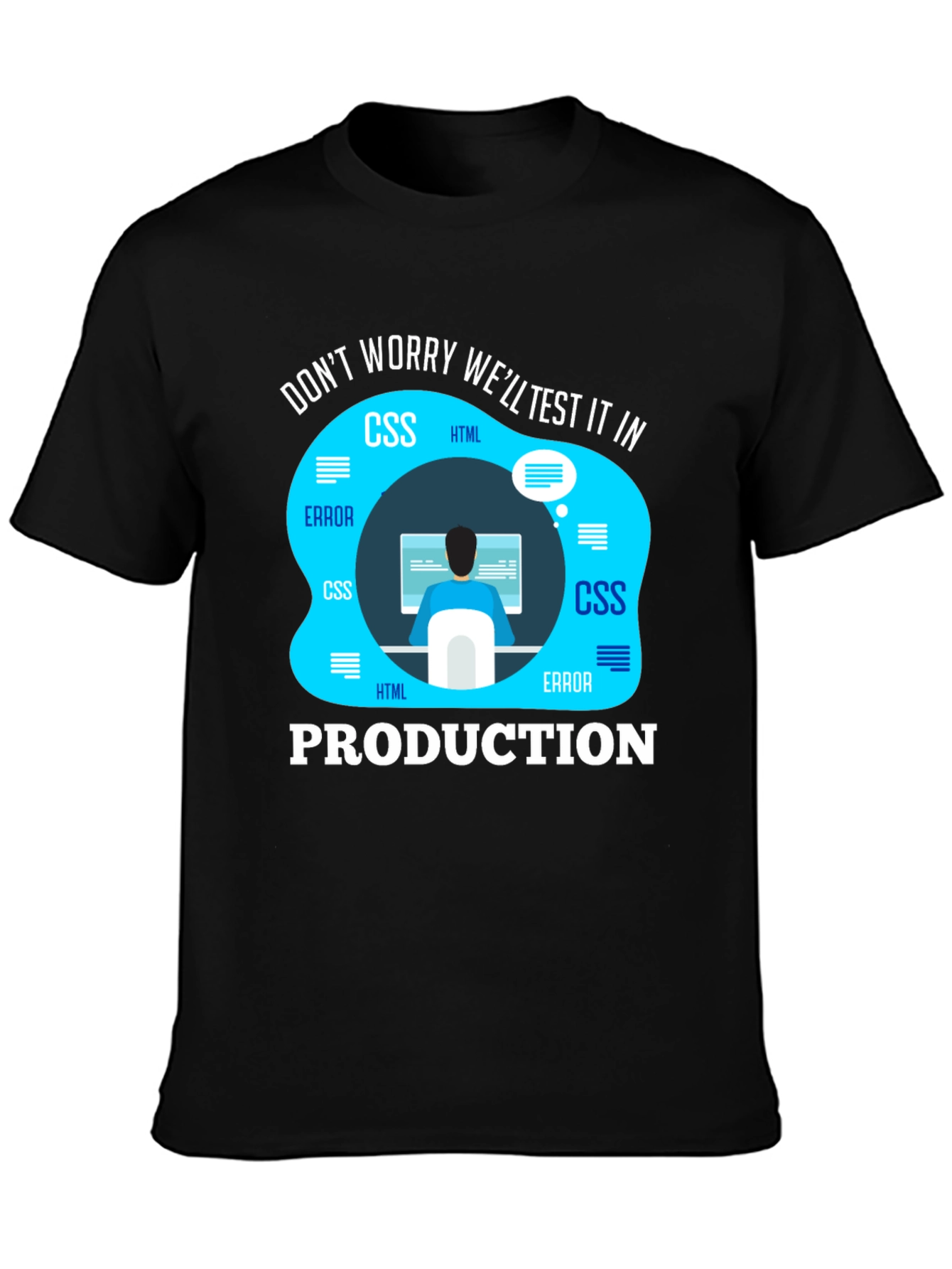 Black Programmer T-Shirt - We'll Test It In Production view 3