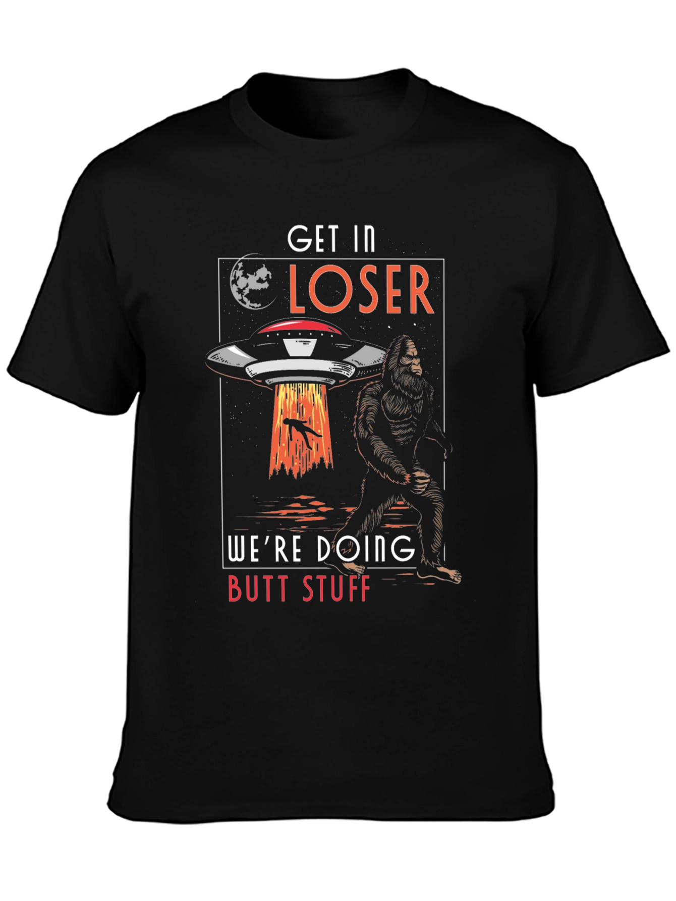 Black Get In Loser Bigfoot UFO T-Shirt view 3