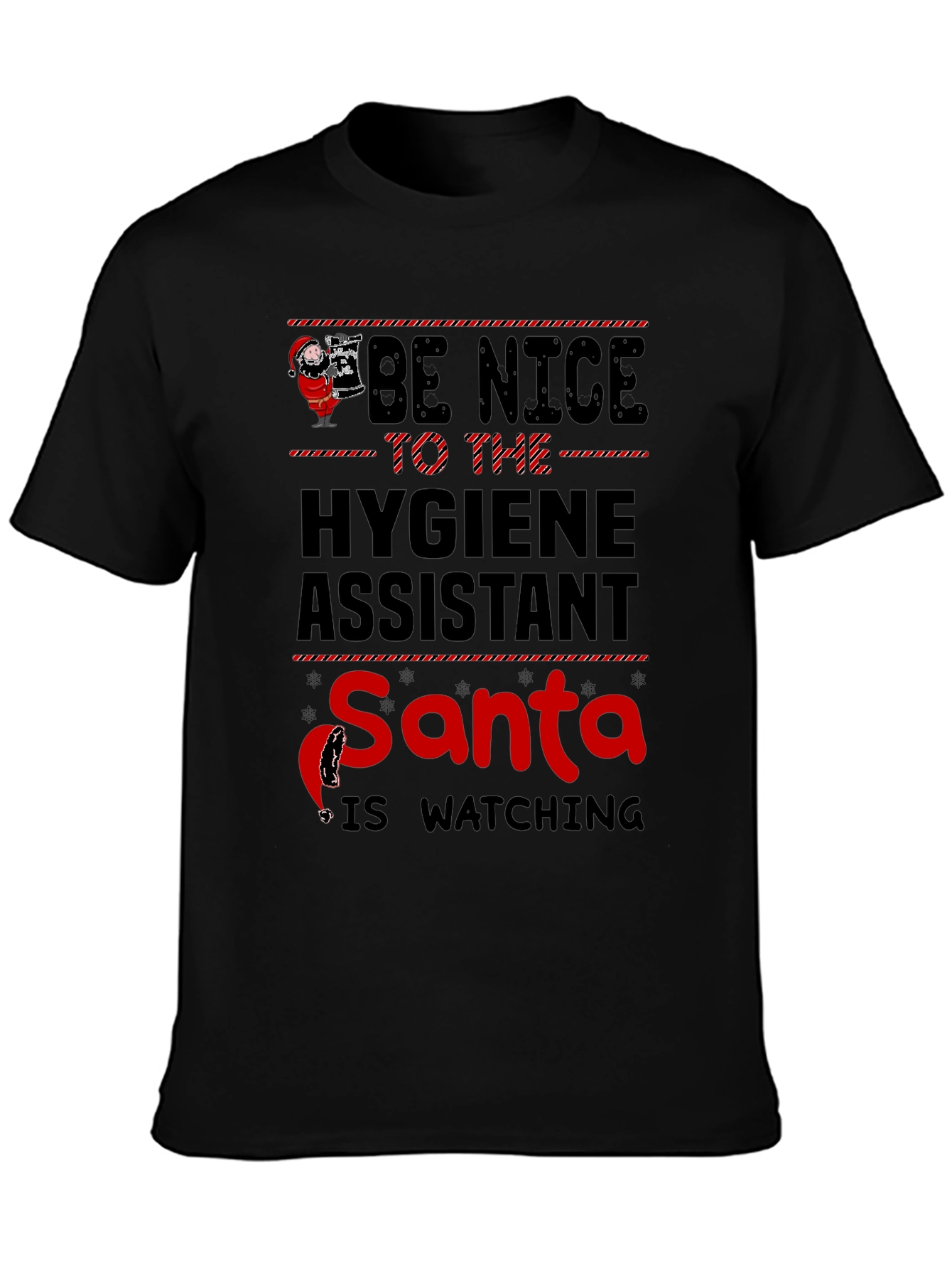 Black Be Nice to the Hygiene Assistant - Santa is Watching T-Shirt view 3