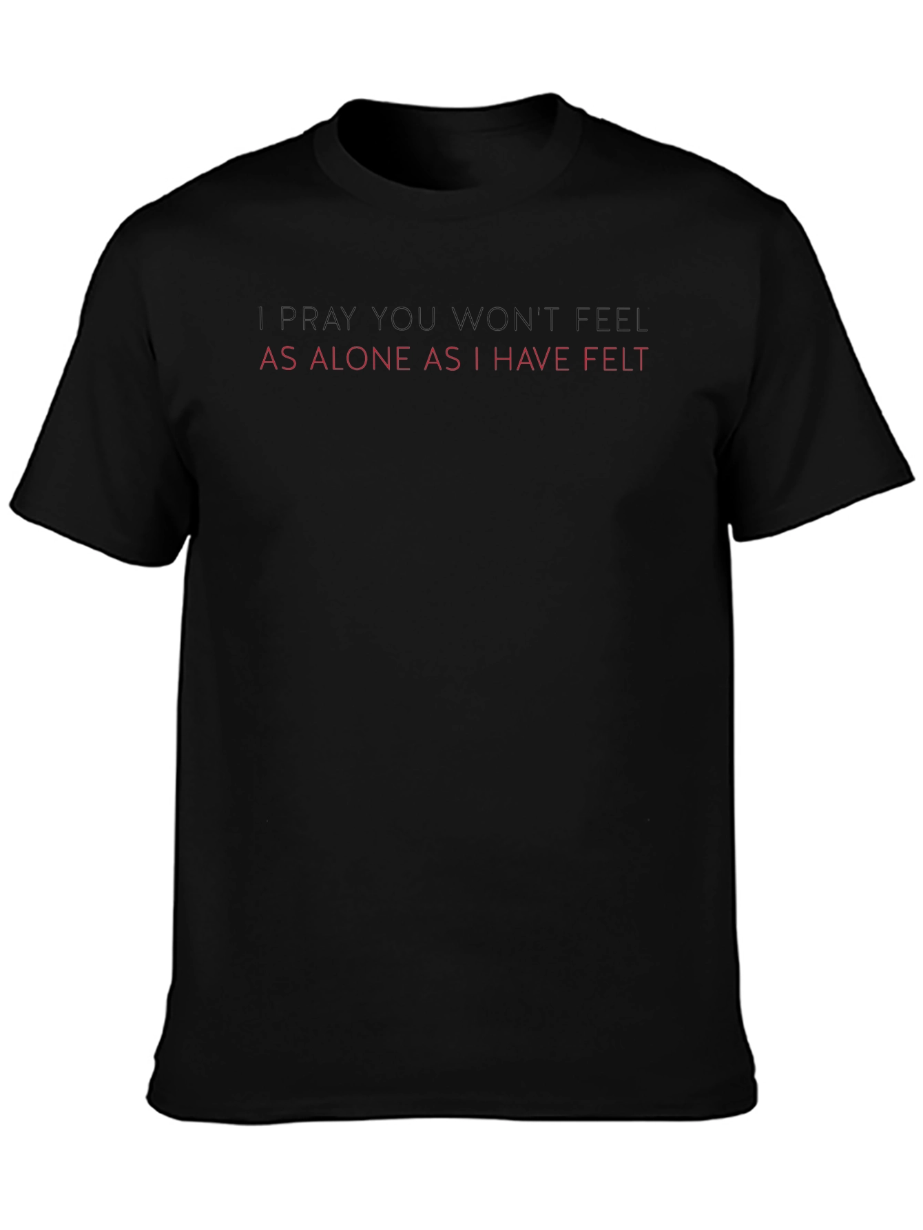 Black I Pray You Won't Feel Alone Black T-Shirt view 3
