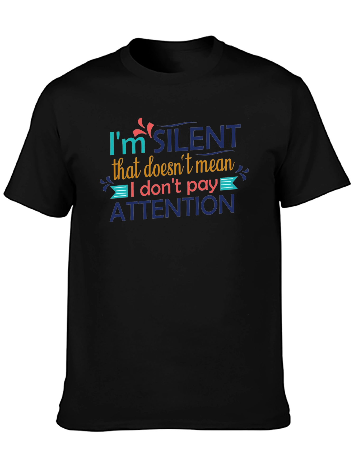 I'm Silent Attention T-Shirt - 3
