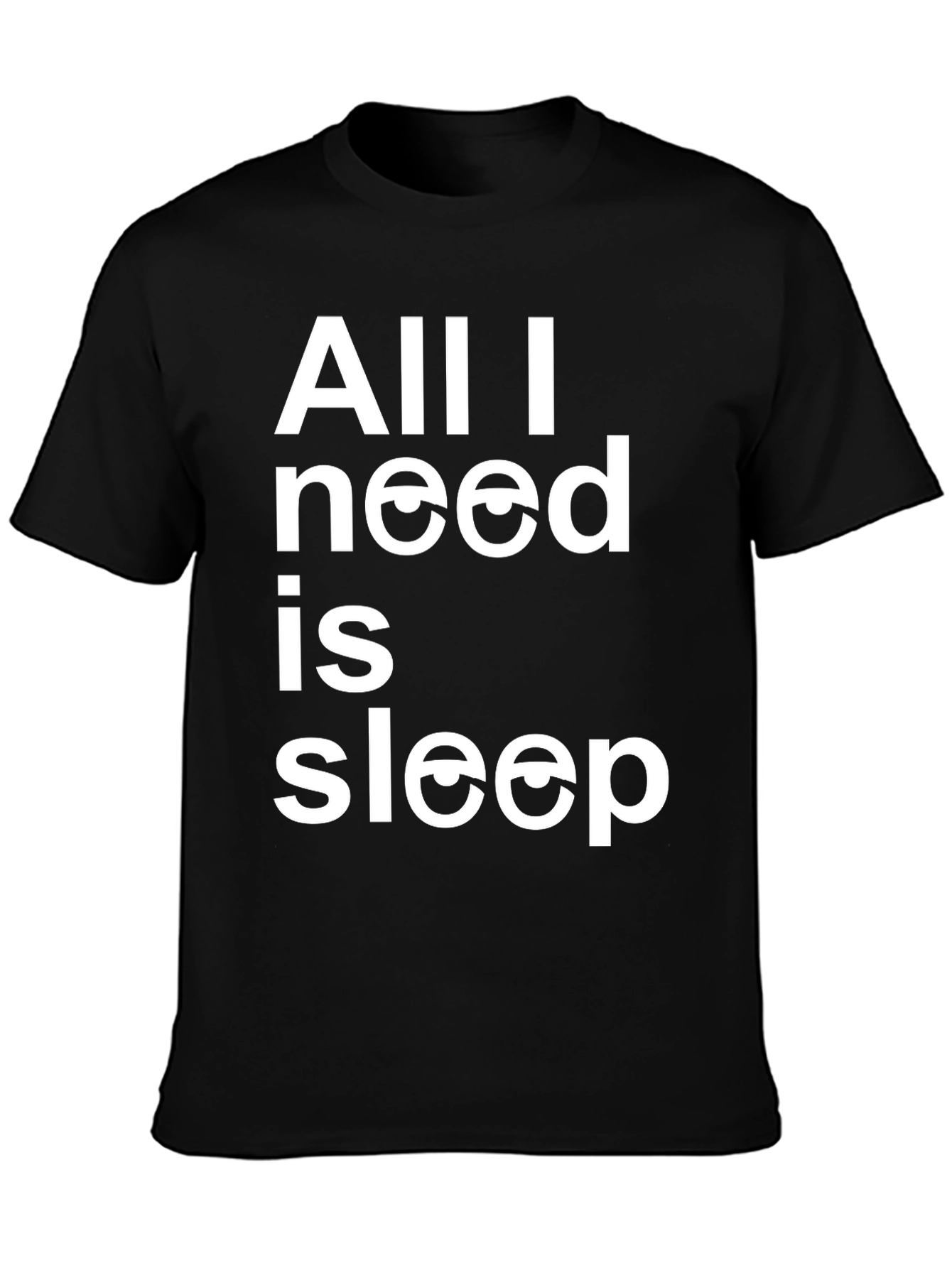 Black All I Need Is Sleep T-Shirt view 3