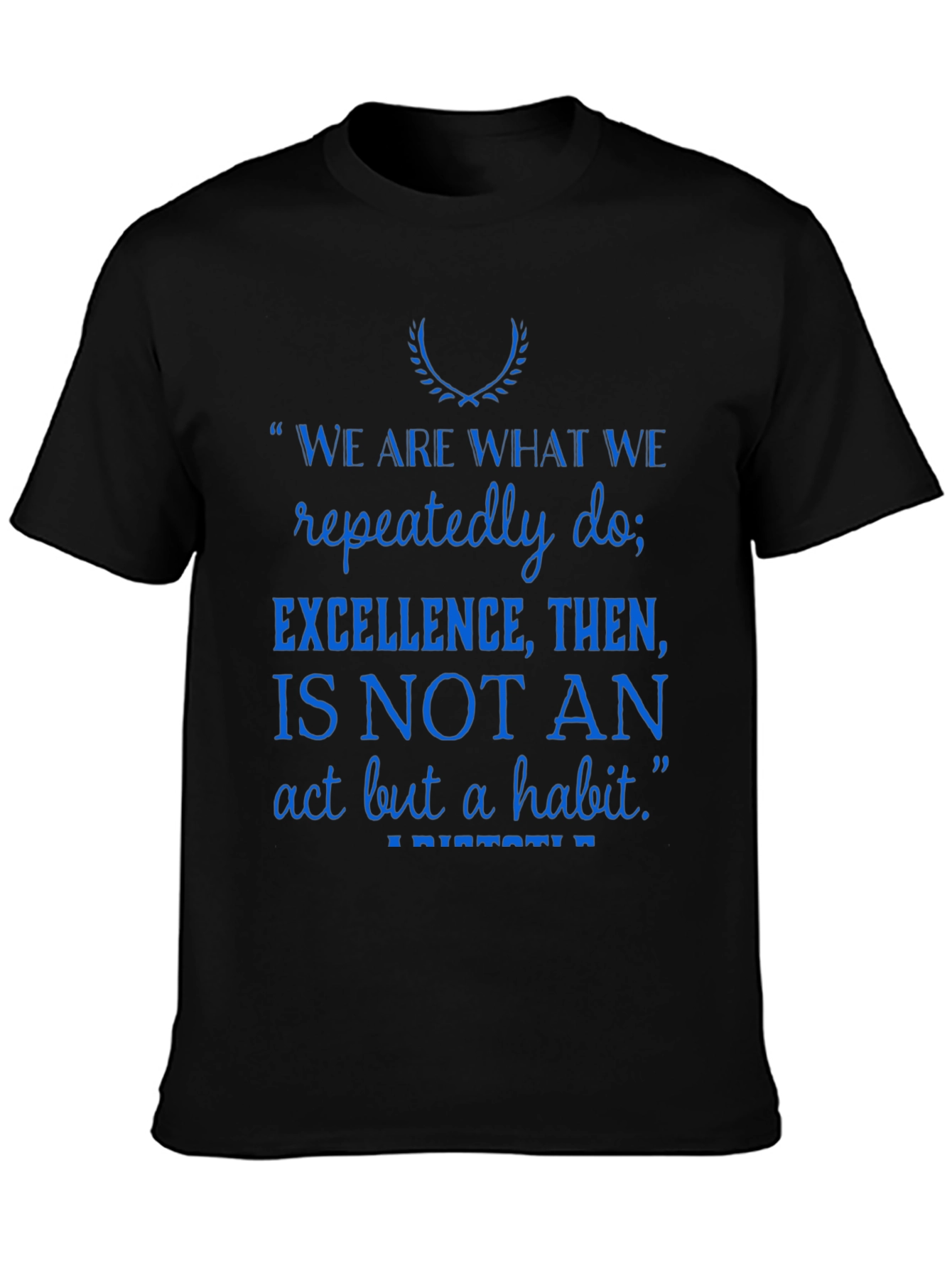 Inspirational Quote T-Shirt - 'Excellence is a Habit' - 3
