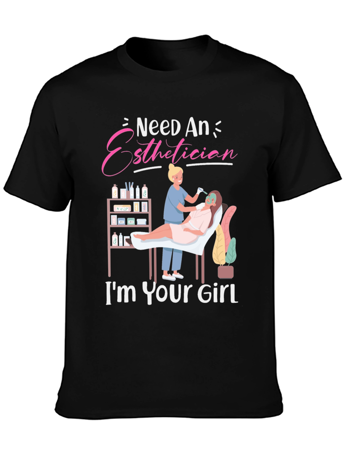 Esthetician T-Shirt - "I'm Your Girl" Beauty Tee - 3