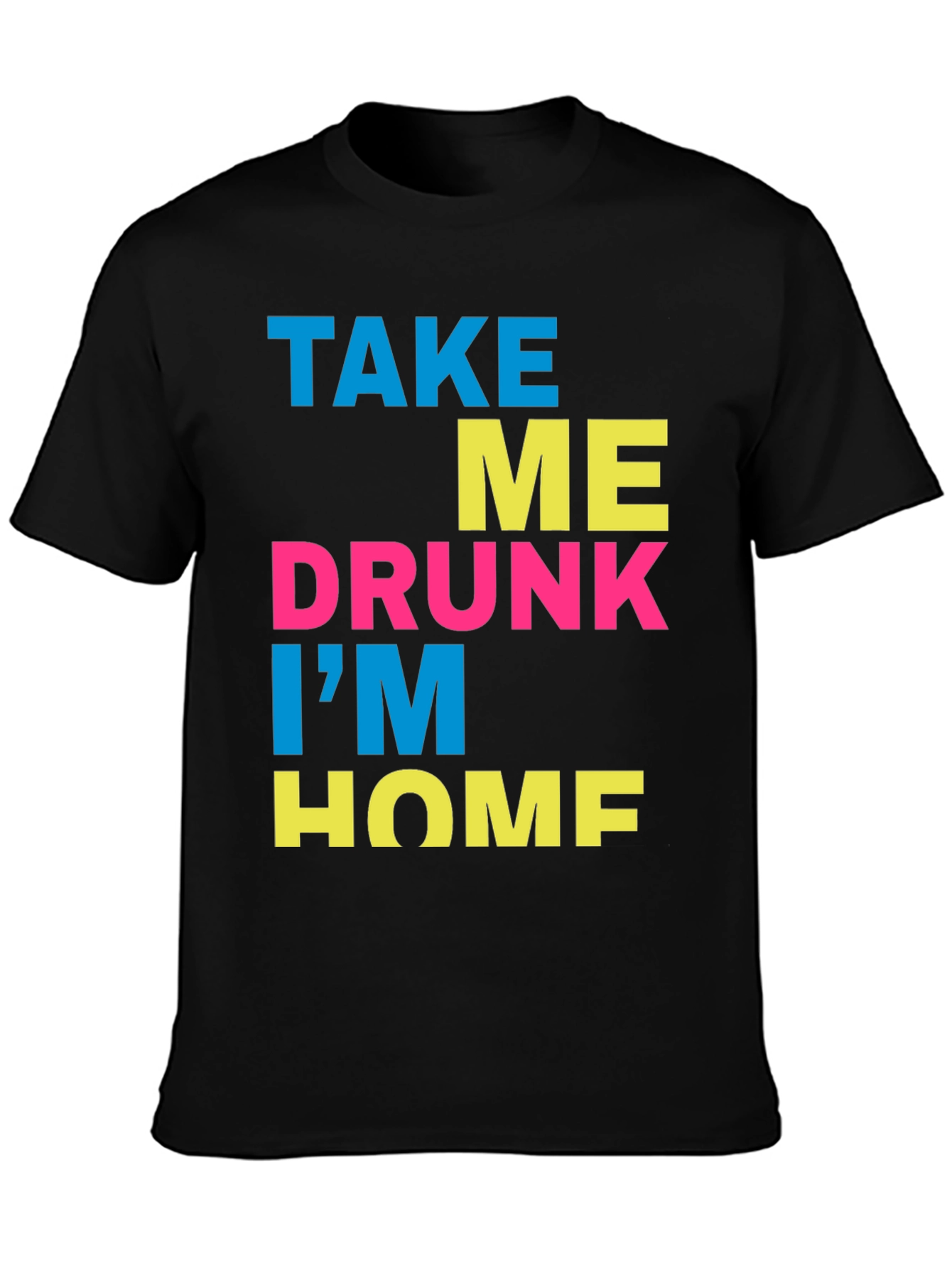 Black Take Me Drunk I'm Home T-Shirt - Funny Party Tee view 3