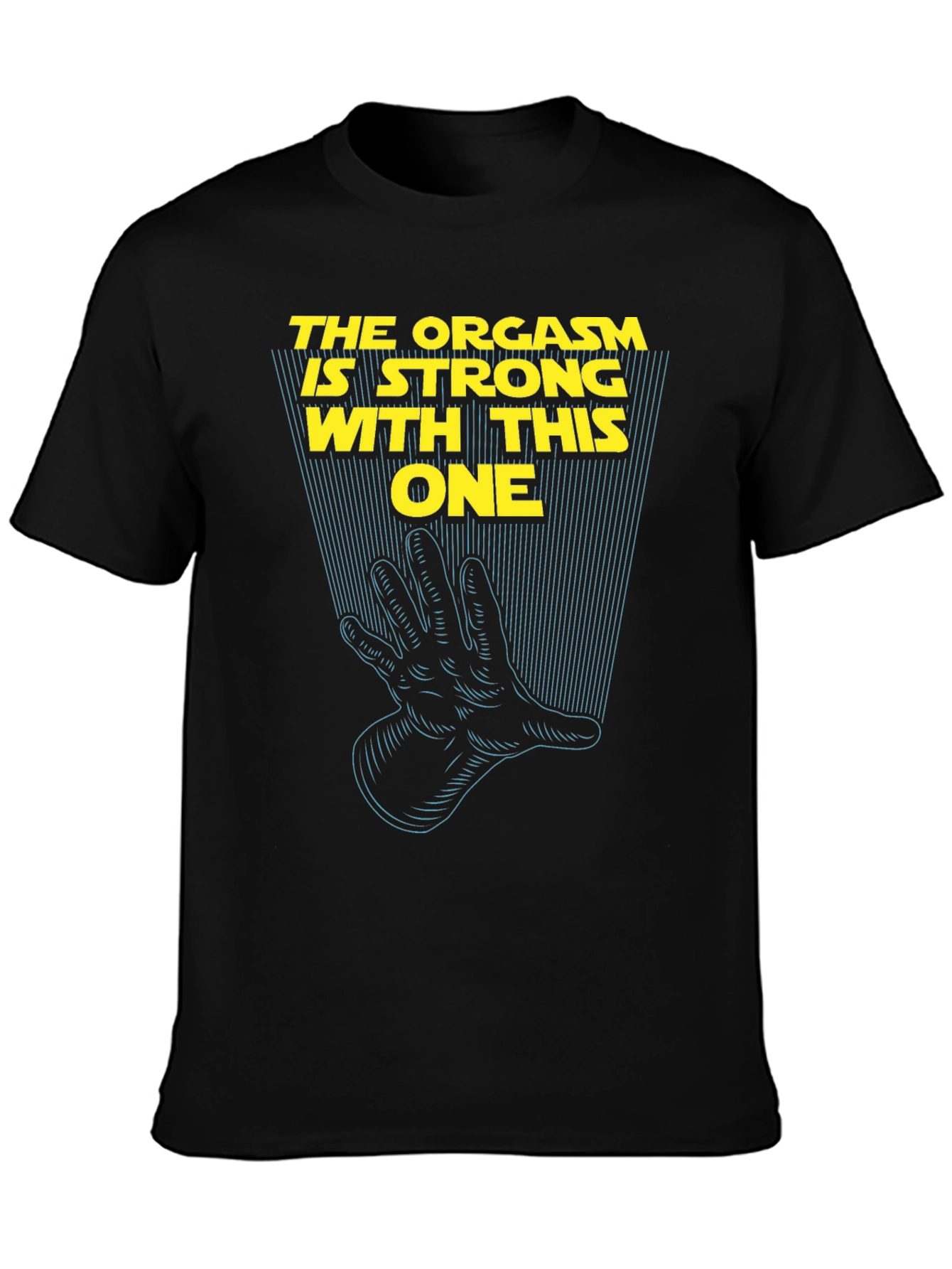 Black Humorous Tee: The Orgasm Is Strong With This One view 3