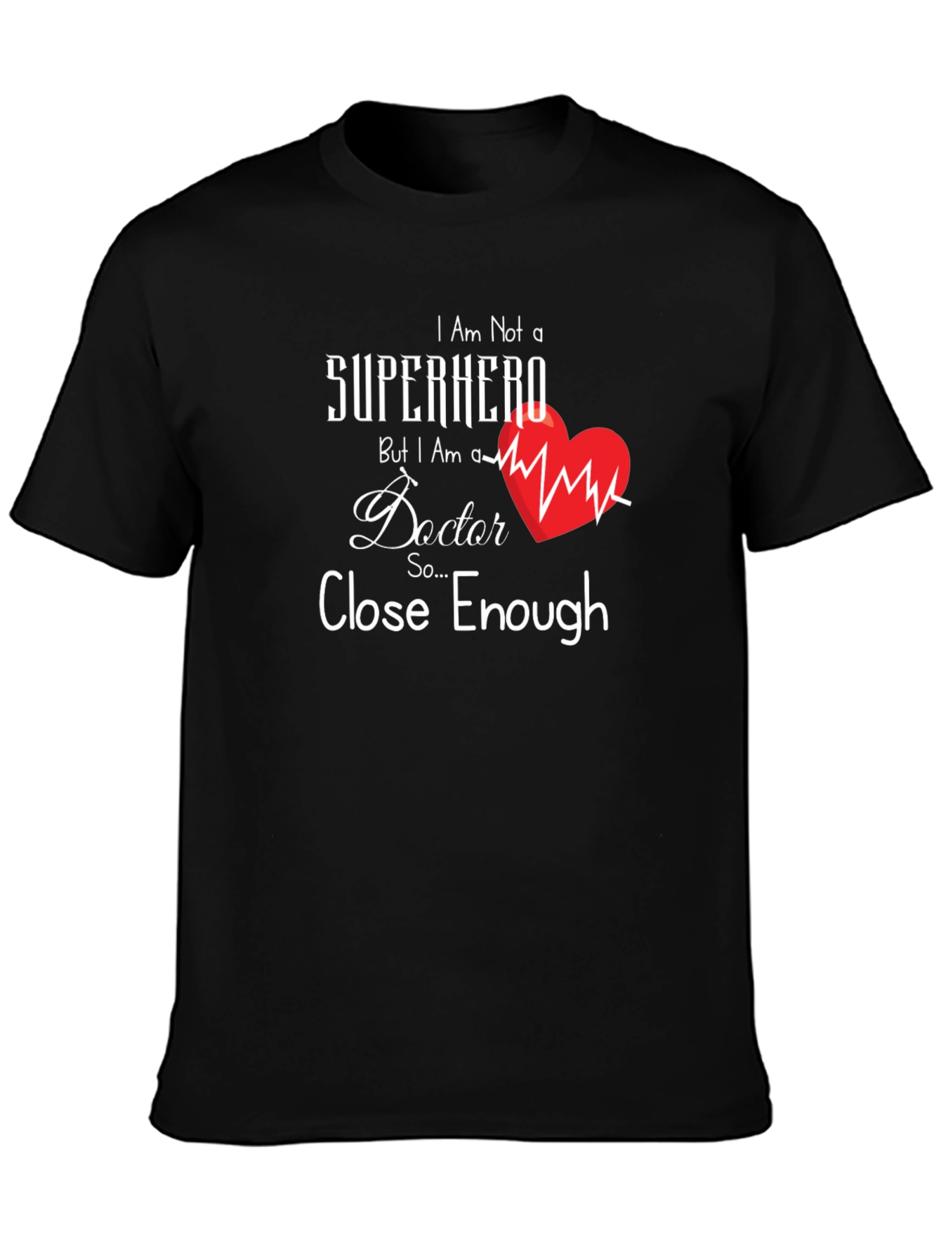 Black Doctor Hero T-Shirt - Close Enough! view 3
