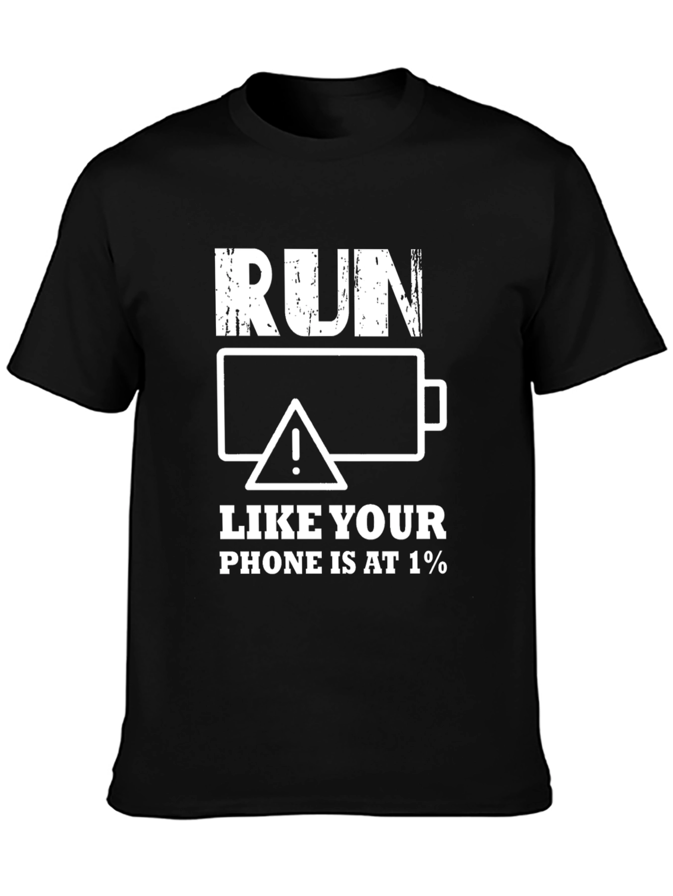 Black Run Like Your Phone Is At 1% Black Graphic T-Shirt view 3