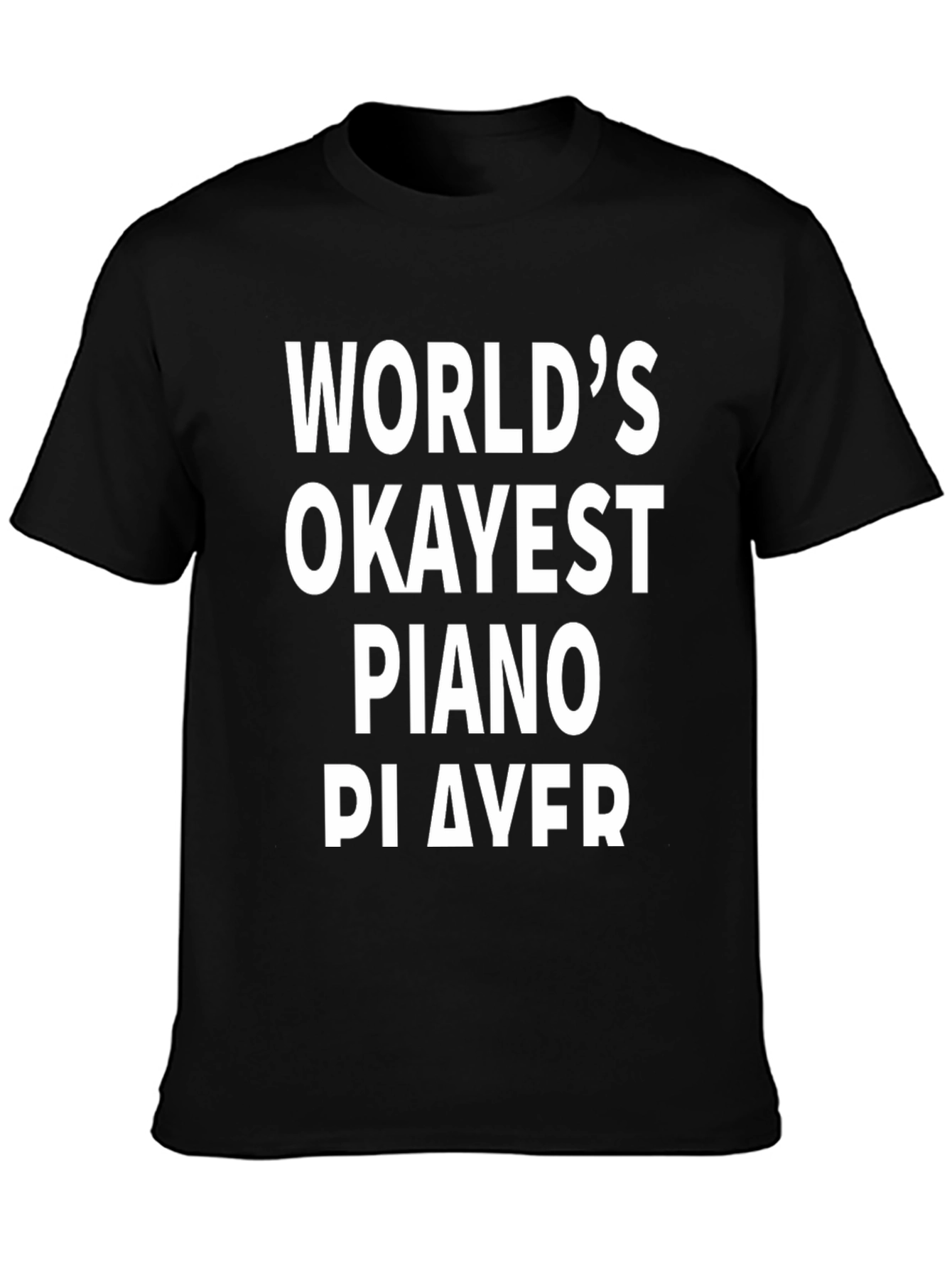 Black World's Okayest Piano Player Black T-Shirt view 3