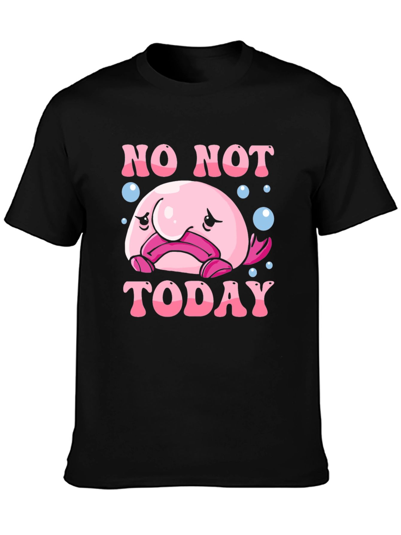 Black No Not Today Blobfish T-Shirt view 3