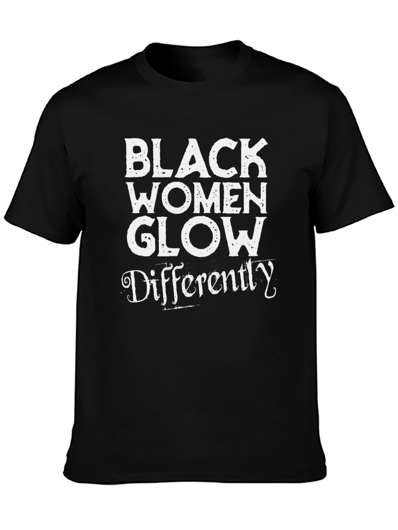 Black Black Women Glow Differently T-Shirt view 3