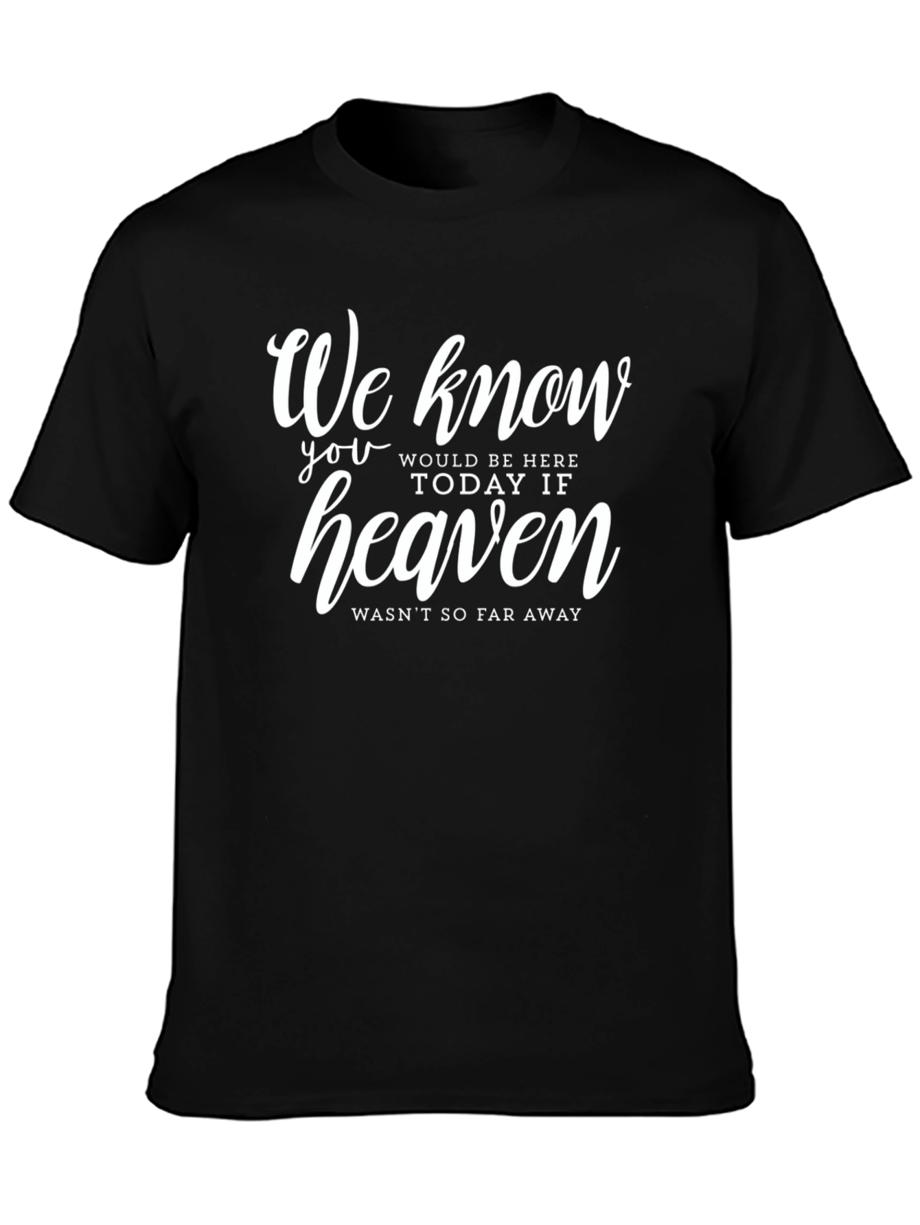 Black Memorial T-Shirt: Heaven Wasn't So Far Away view 3