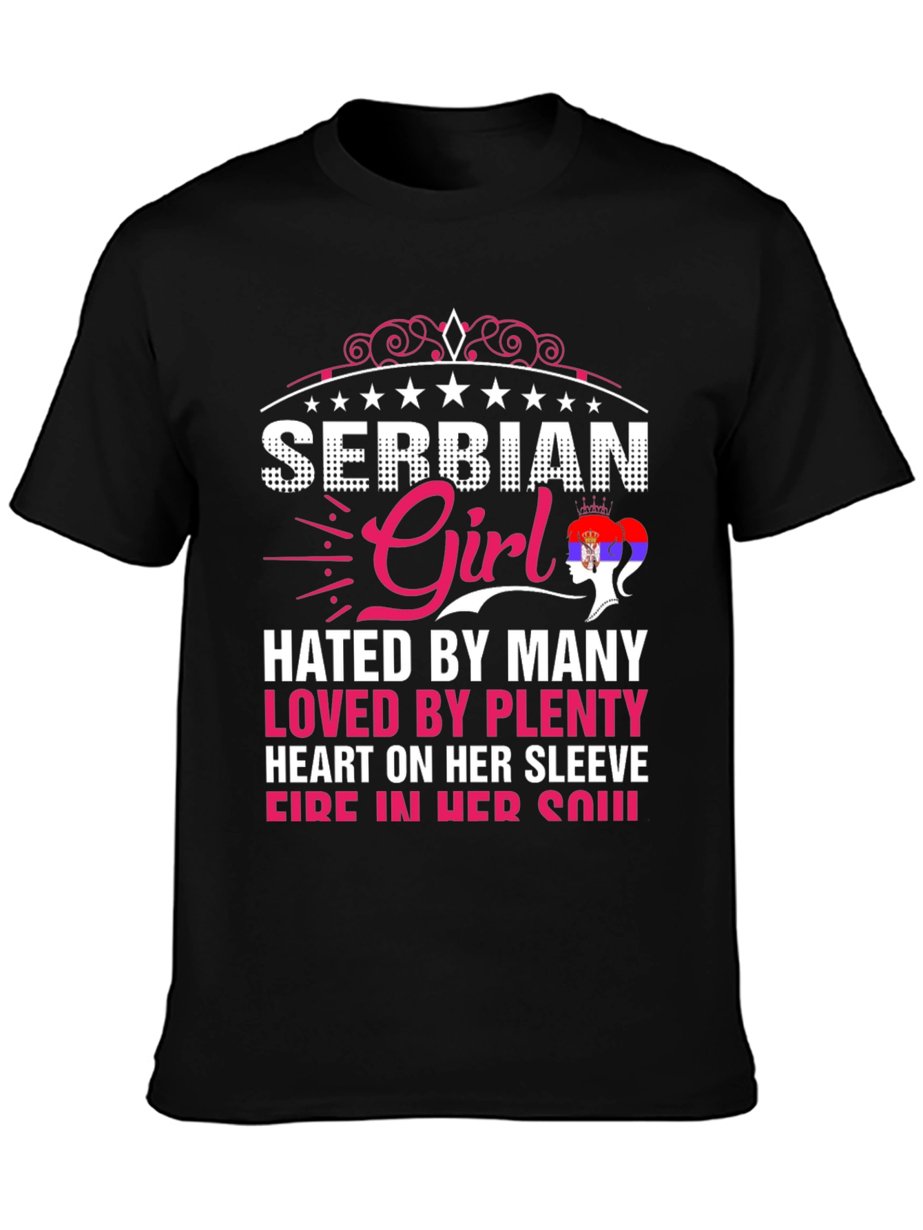 Serbian Girl Tee - Hated By Many, Loved By Plenty - 3