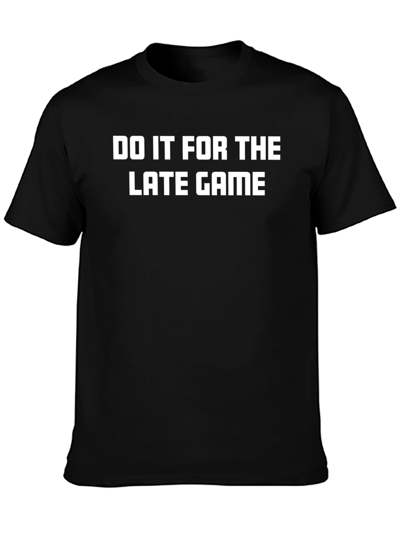 Black Do It For The Late Game Black T-Shirt view 3