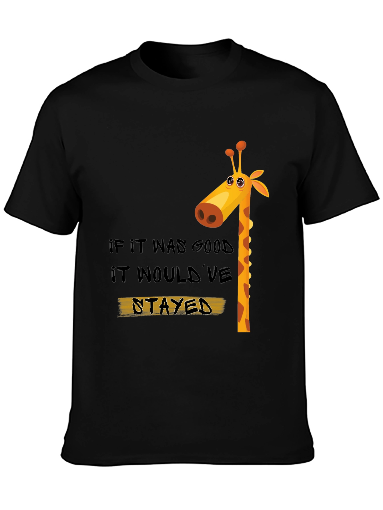 Black Giraffe Graphic Tee: "If It Was Good, It Would've Stayed" view 3