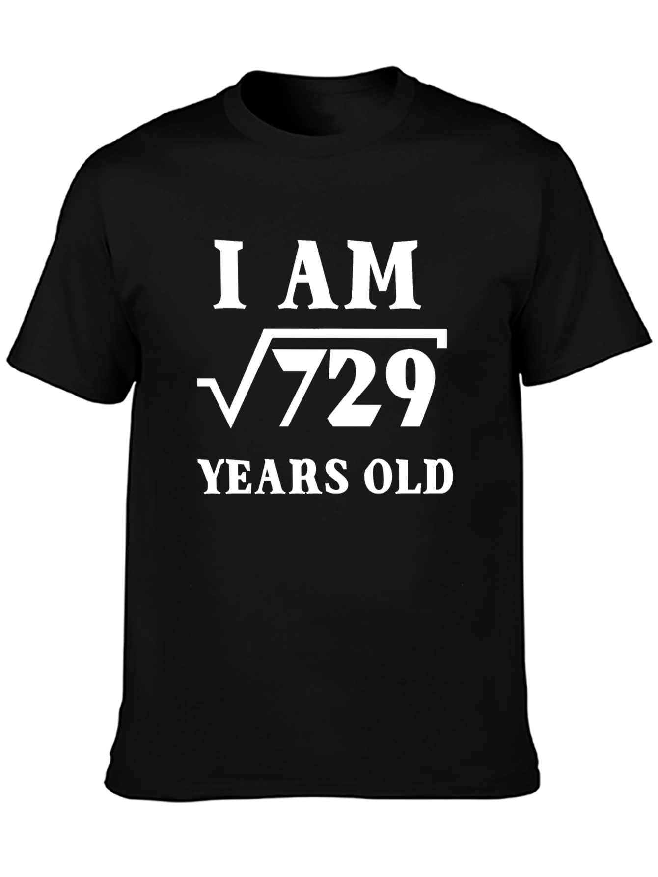 Black Funny Math T-Shirt: "I am √729 Years Old" view 3